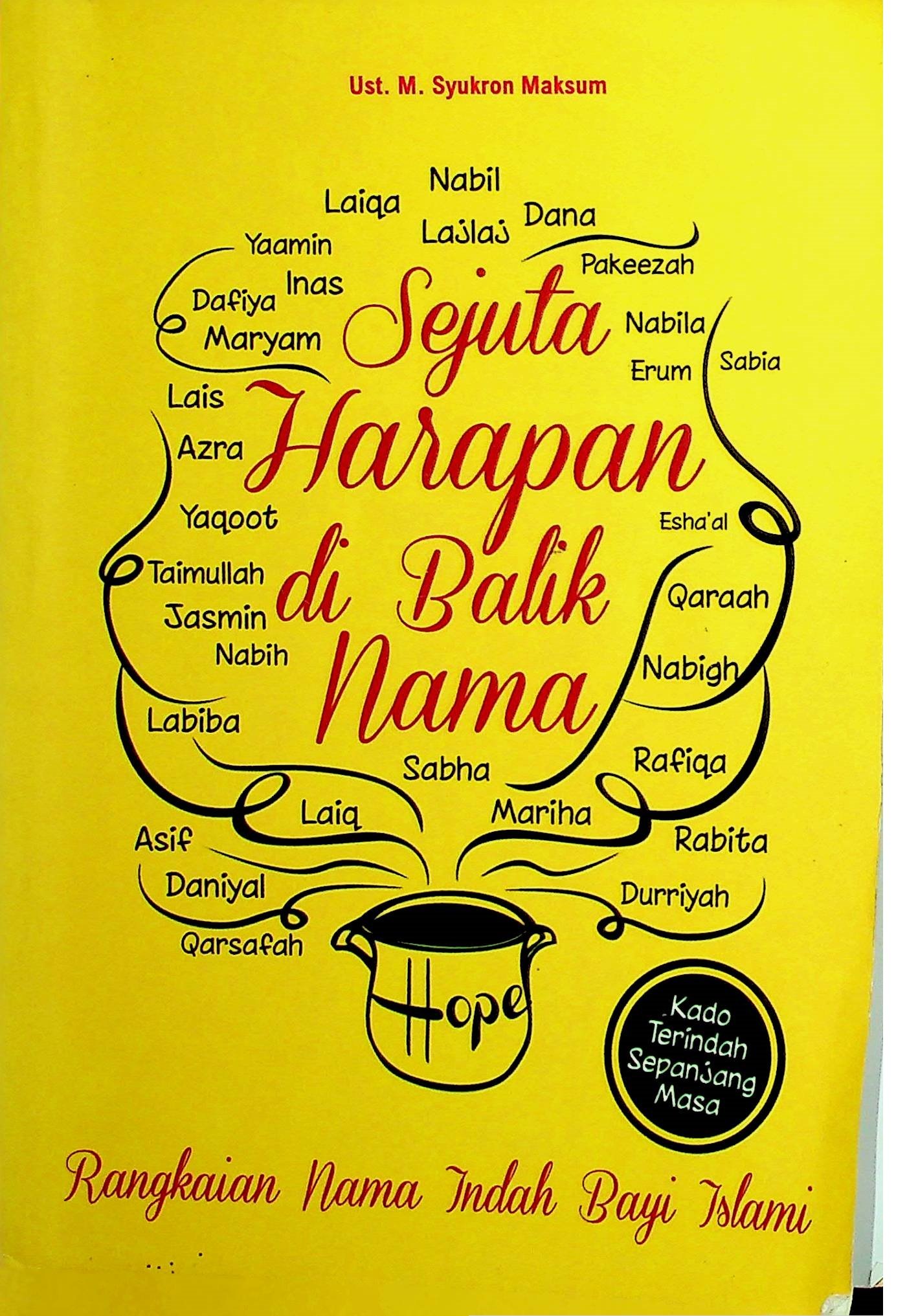 Cover Sejuta Harapan di Balik Nama :  Rangkaian Nama Indah Bayi Islami / Syukron Maksum (Penulis); Tim Al Barokah (Penyunting)