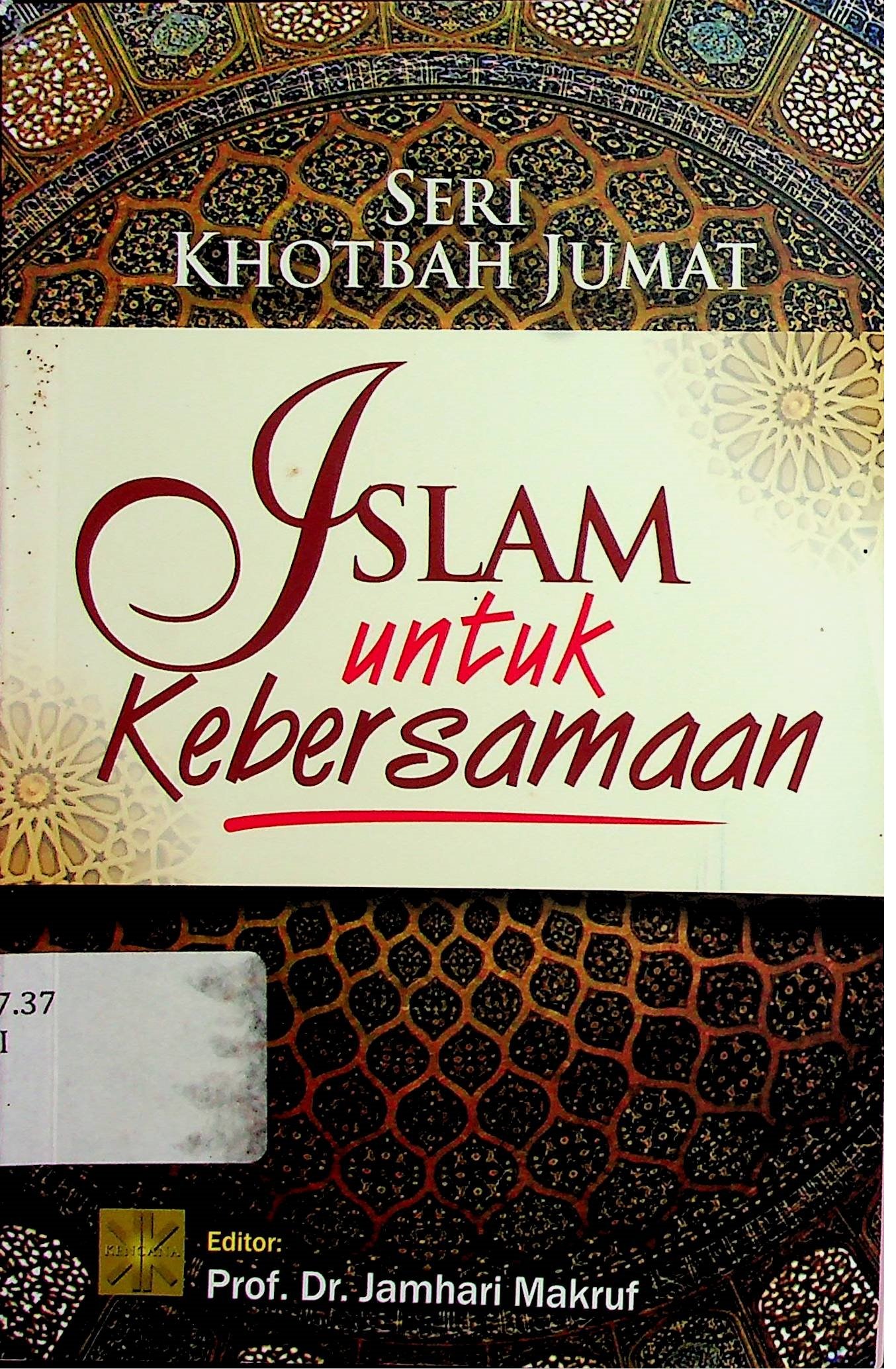 Cover Seri Khotbah Jumat: Islam untuk Kebersamaan / Arief Subhan (Tim Penulis); Jamhari Makruf (Editor)