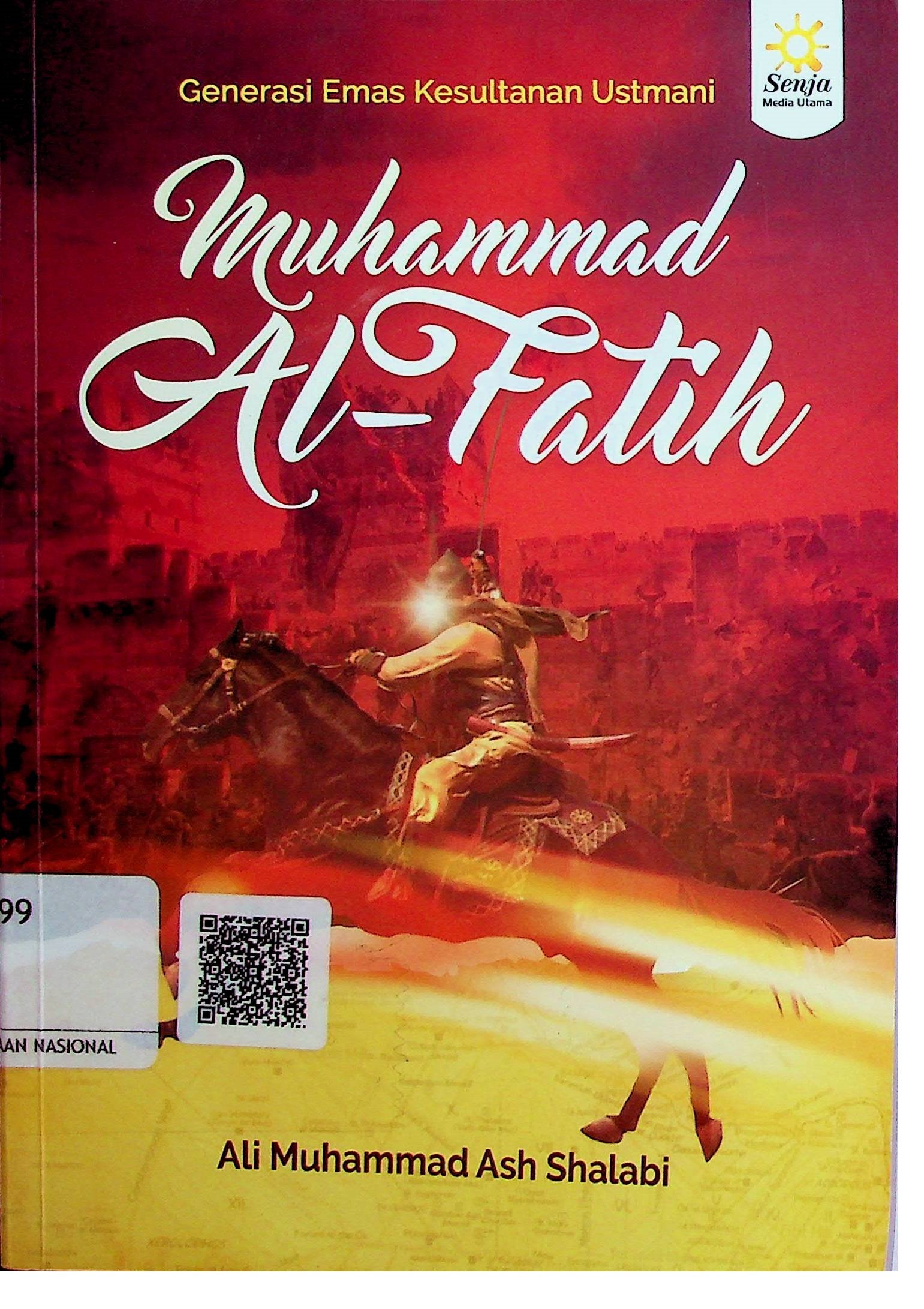 Cover Muhammad Al-Fatih :  Generasi Emas Kesultanan Ustmani / Ali Muhammad Ash Shalabi (Penulis); Achmad Zaeni Dachlan (Penerjemah)