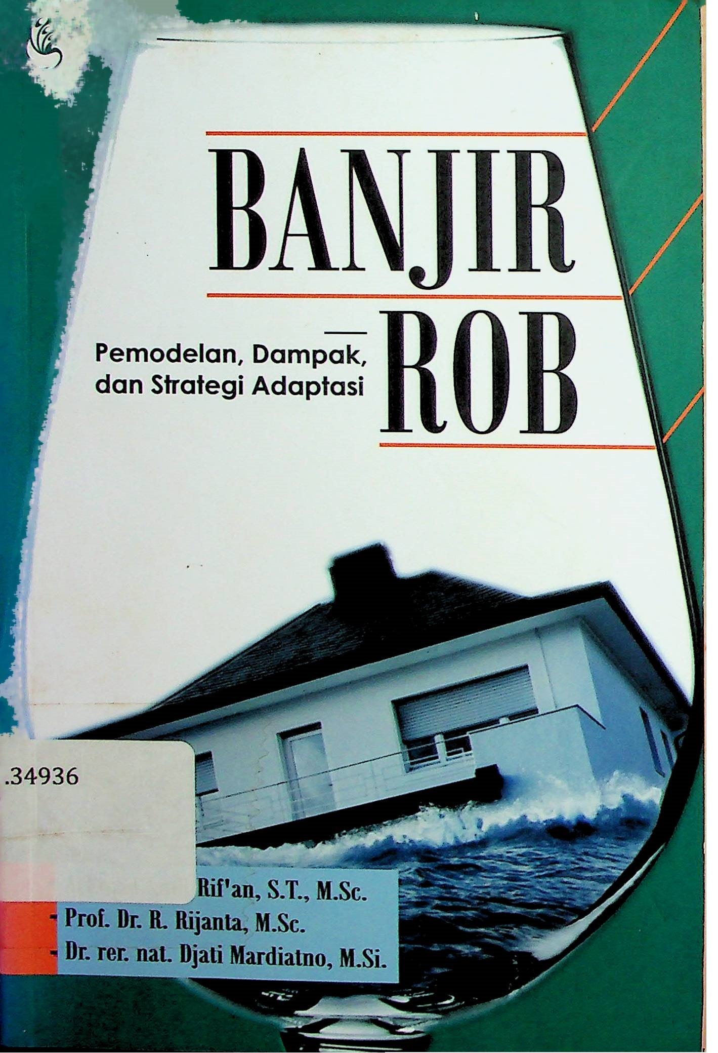 Cover Banjir Rob :  Permodelan, Dampak, dan Strategi Adaptasi / Achmad Andi Rif'an (Penulis); Dino Sanggrha Irnanda (Cover)