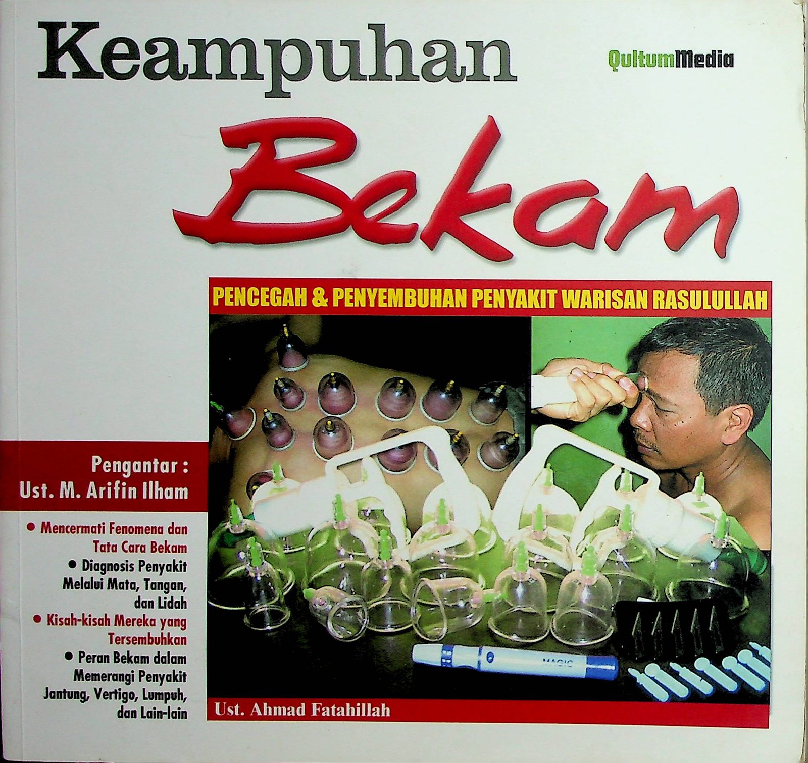 Cover Keampuhan Bekam :  Pencegah & Penyembuhan Penyakit Warisan Rasulullah / Ahmad Fatahillah (Penulis); Tim Qultum (Penyunting)