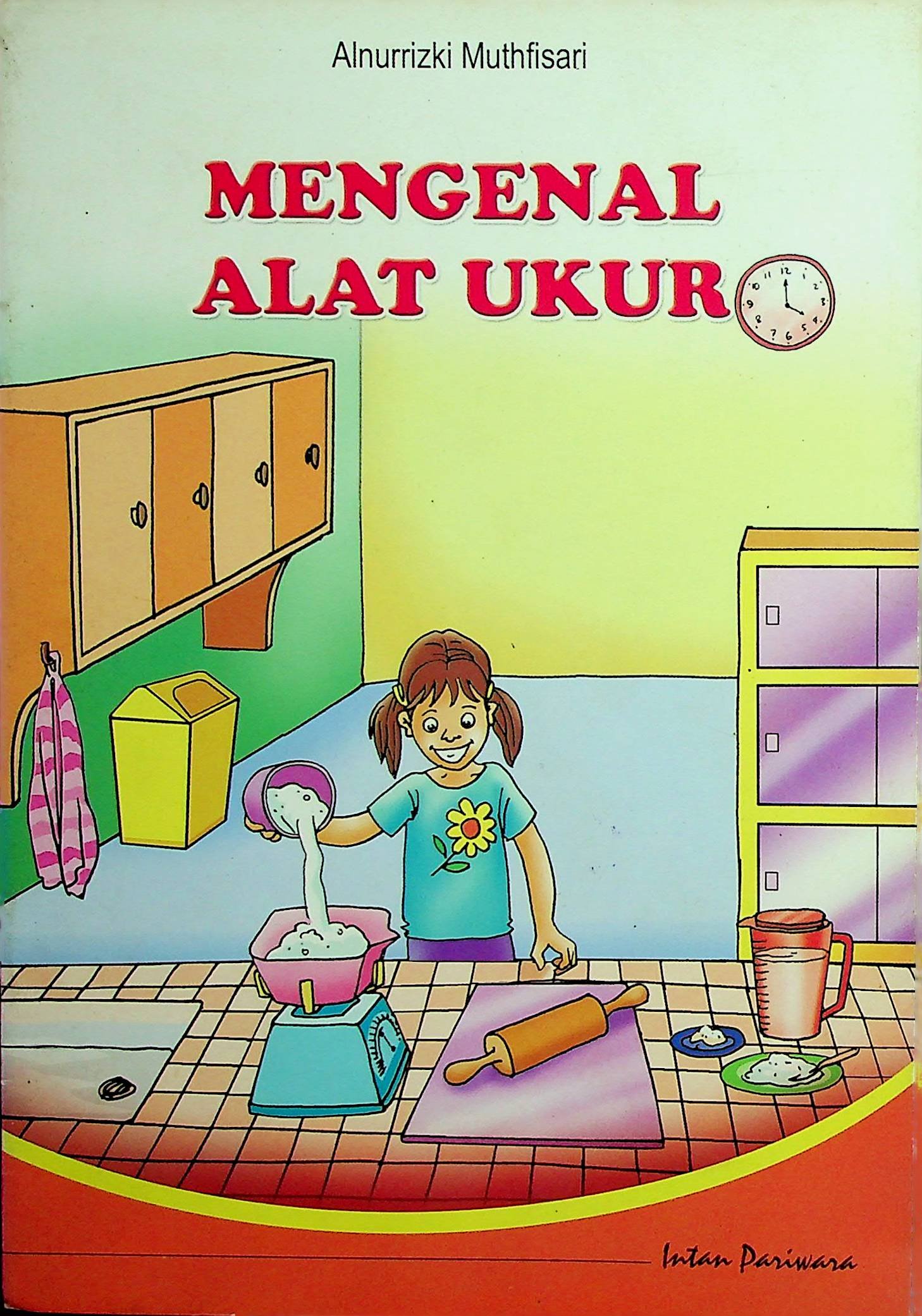 Cover Mengenal Alat Ukur / Alnurrizki Muthfisari (Penulis); Galih W.S. (Ilustrator)