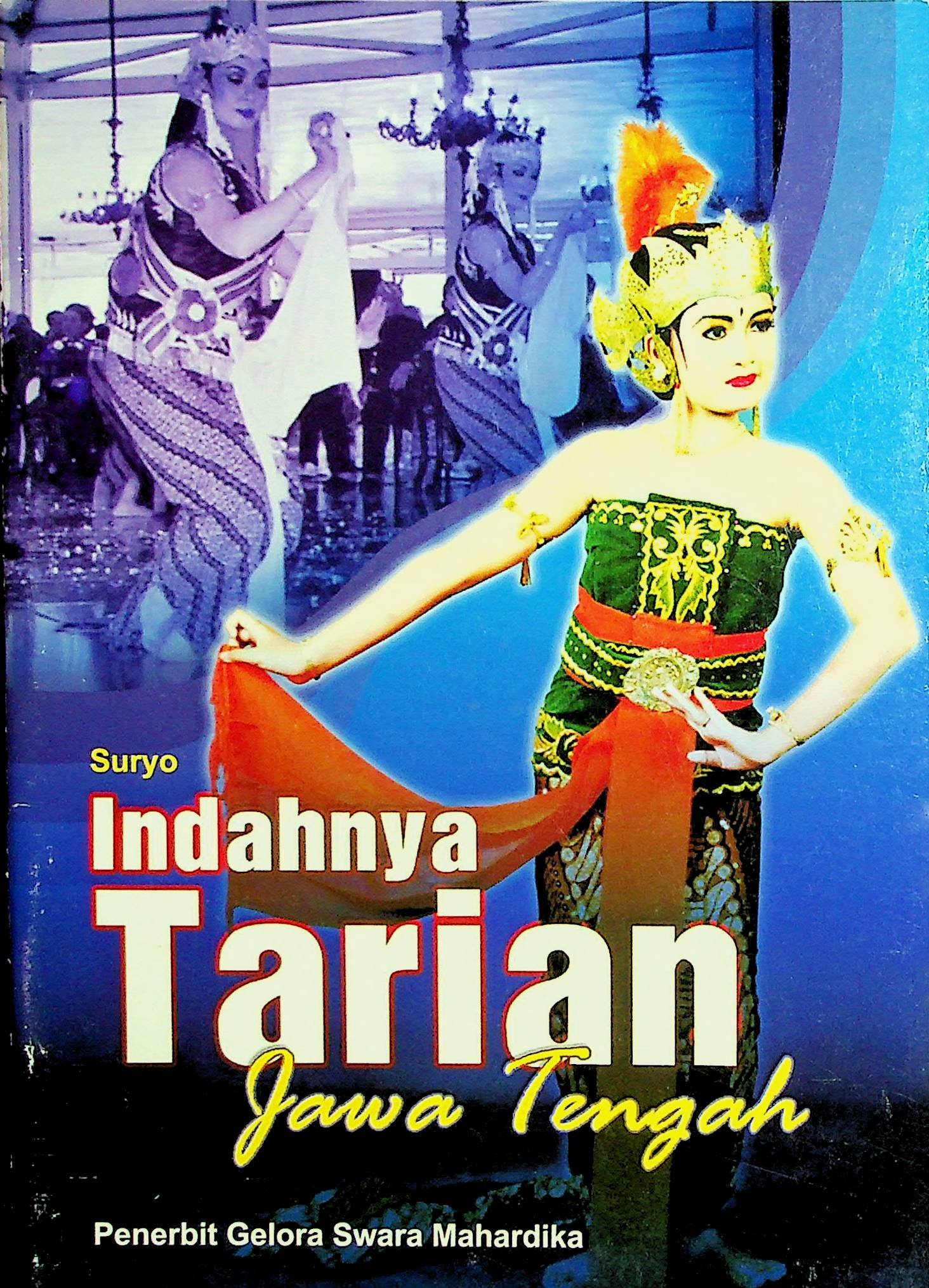Cover Indahnya Tarian Jawa Tengah / Suryo (Penyusun); Alvan Noor R. (Editor)
