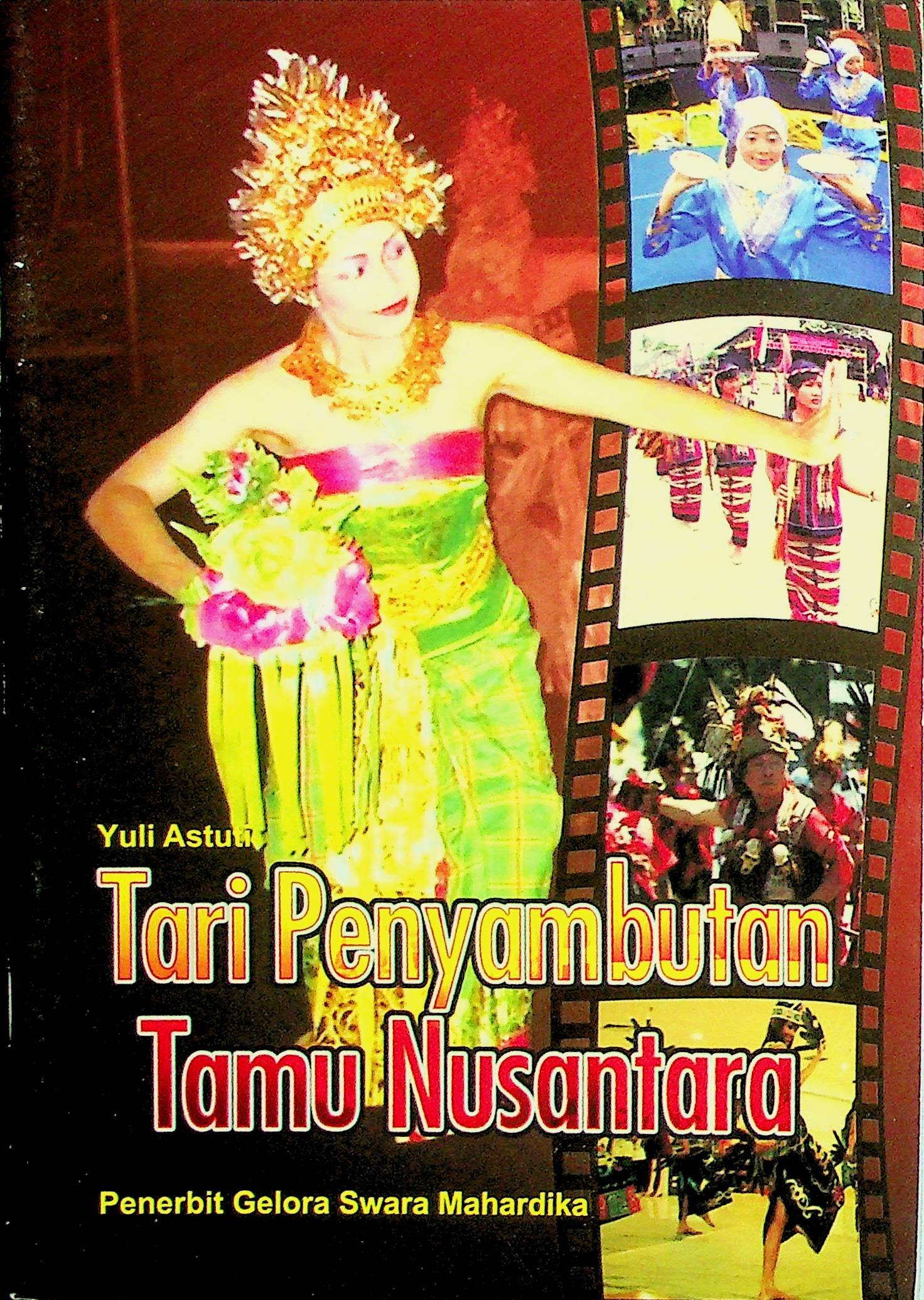 Cover Tari Penyambutan Tamu Nusantara / Yuli Astuti (Penyusun); Dwi H. (Editor)