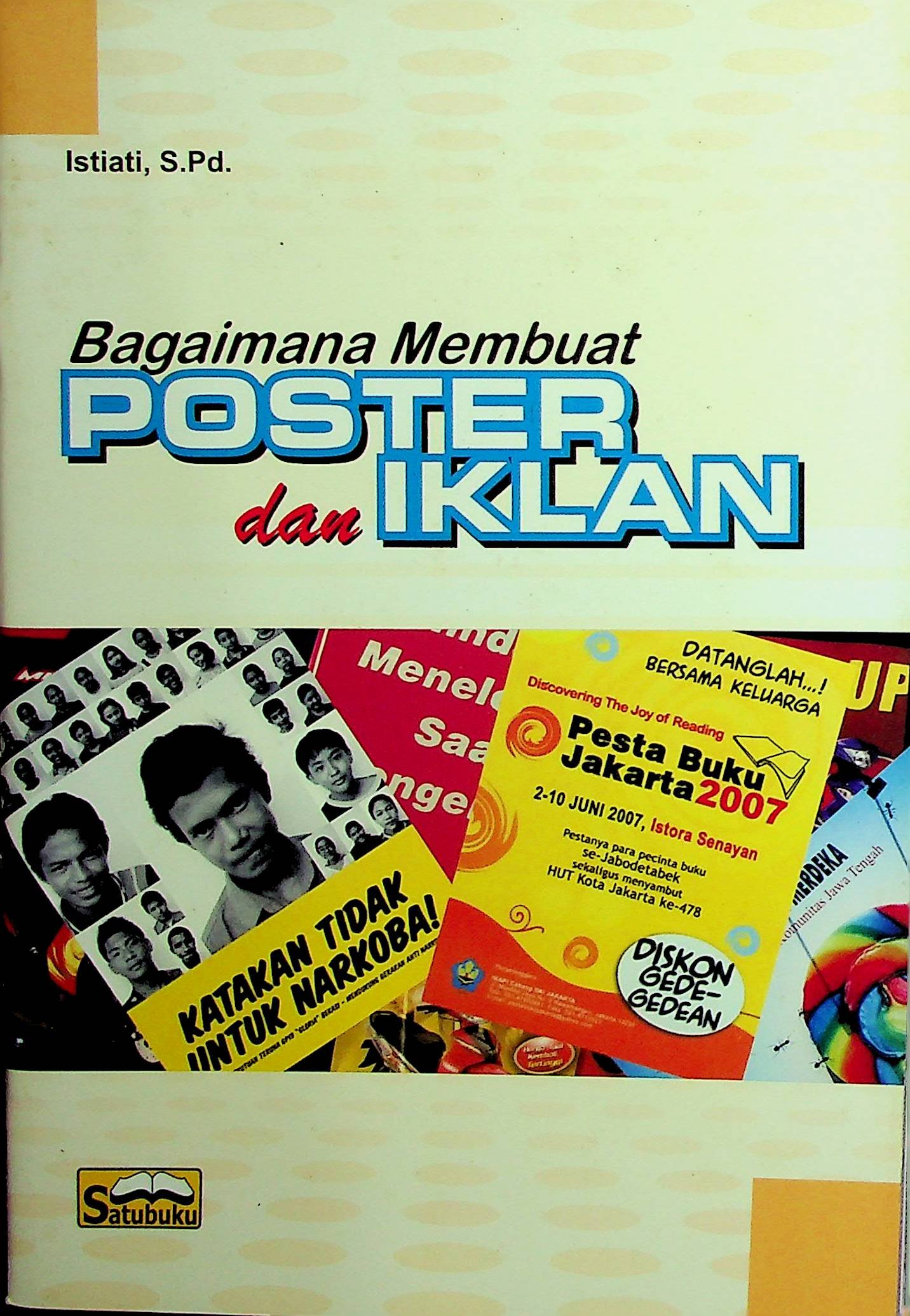 Cover Bagaimana Membuat Poster dan Iklan / Istiati (Penyusun); Rathomy (Editor)