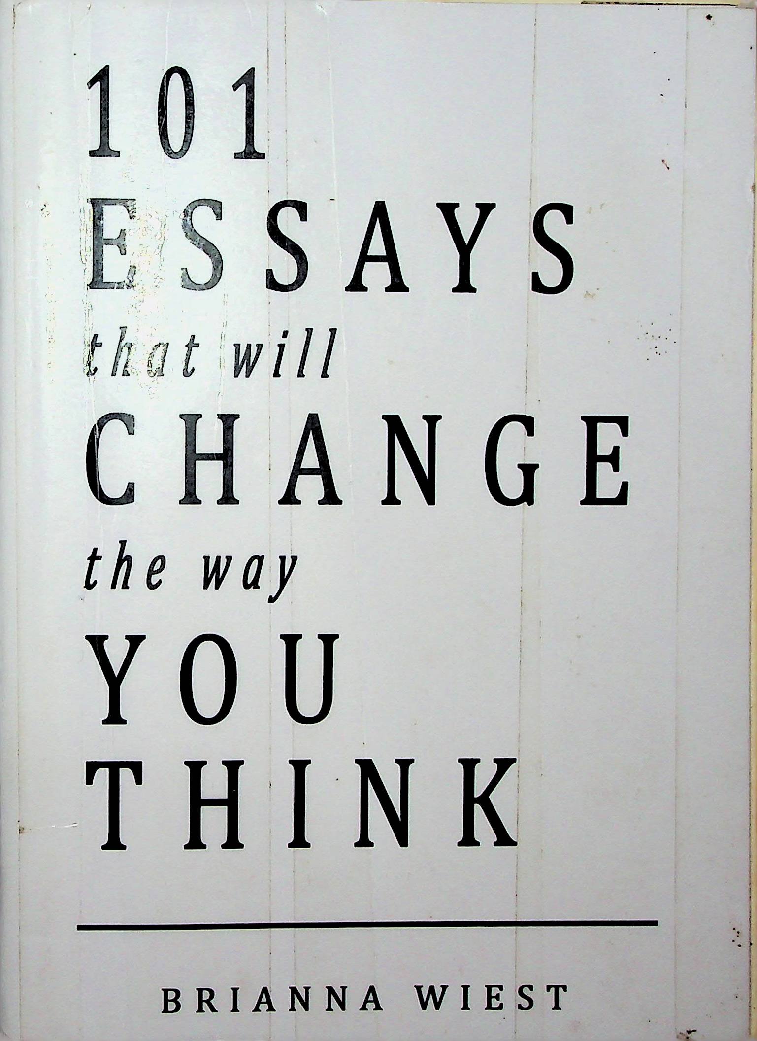 Cover 101 Essays that will Change the Way You Think / Brianna Wiest (Penulis)