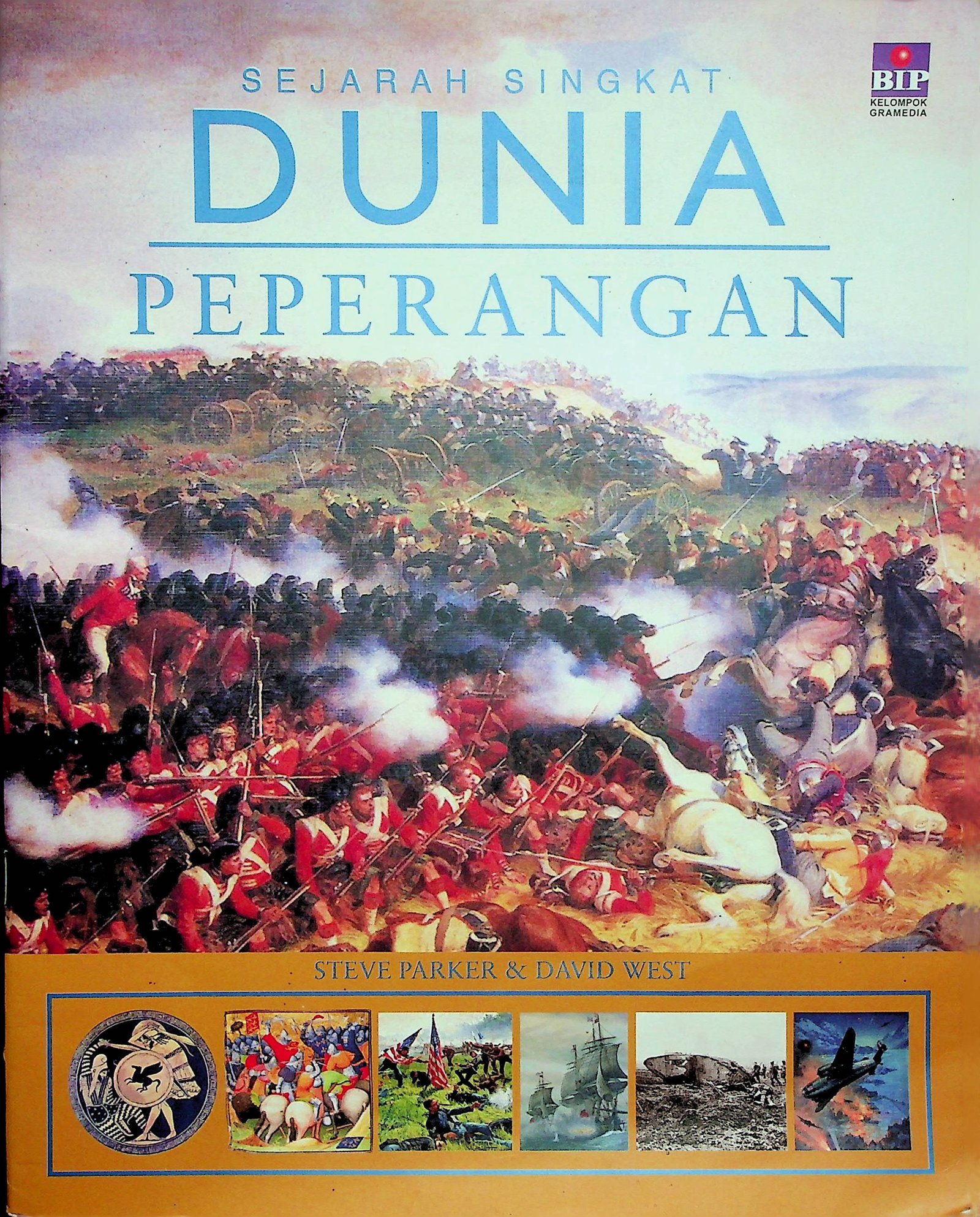 Cover Sejarah Singkat Dunia: Peperangan / Steve Parker (Pengarang); Andi Wahyu (Alih Bahasa)
