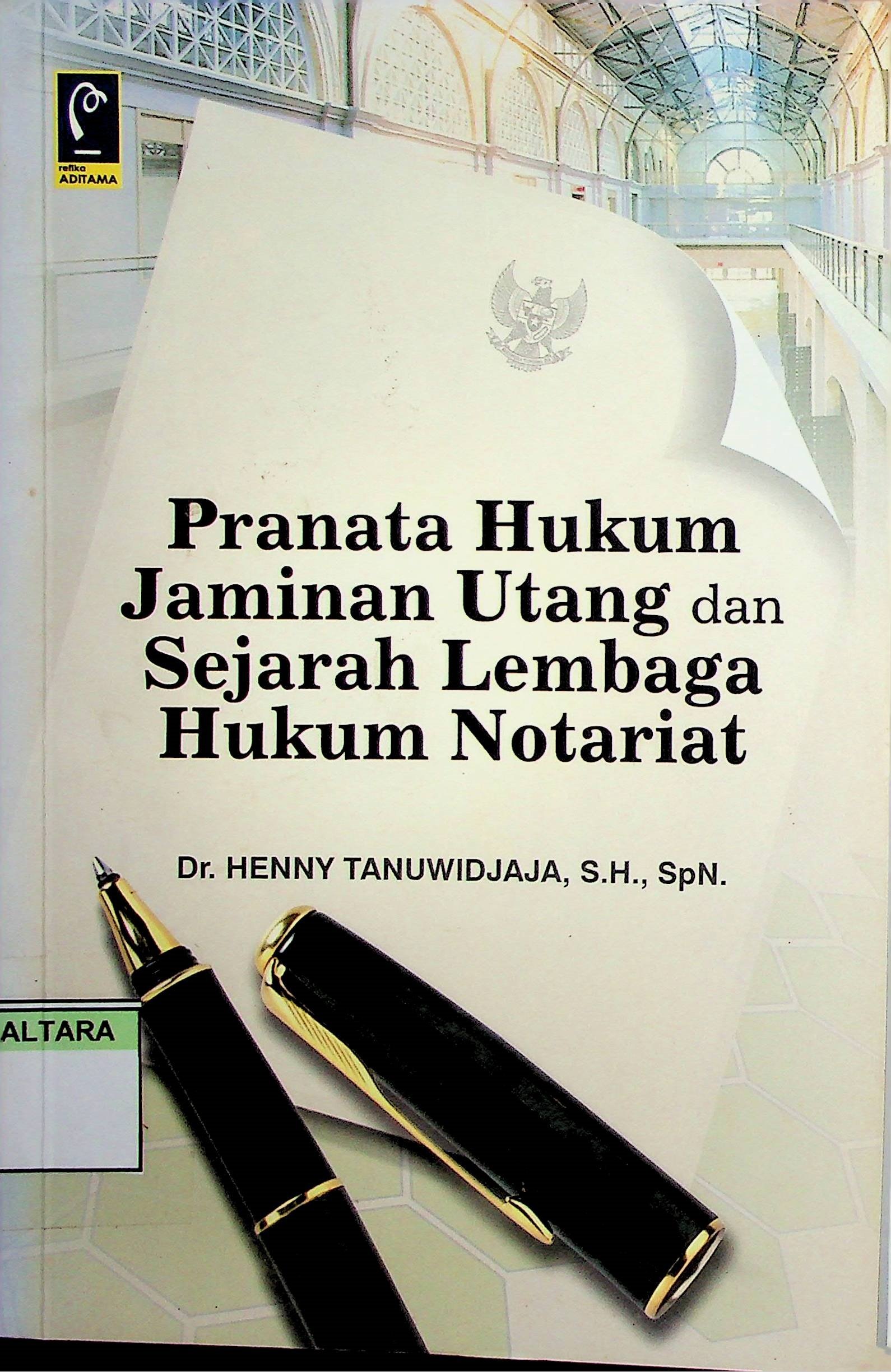 Cover Pranata Hukum Jaminan Utang dan Sejarah Lembaga Hukum Notariat / Henny Tanuwidjaja (Penulis); Aep Gunarsa (Editor)