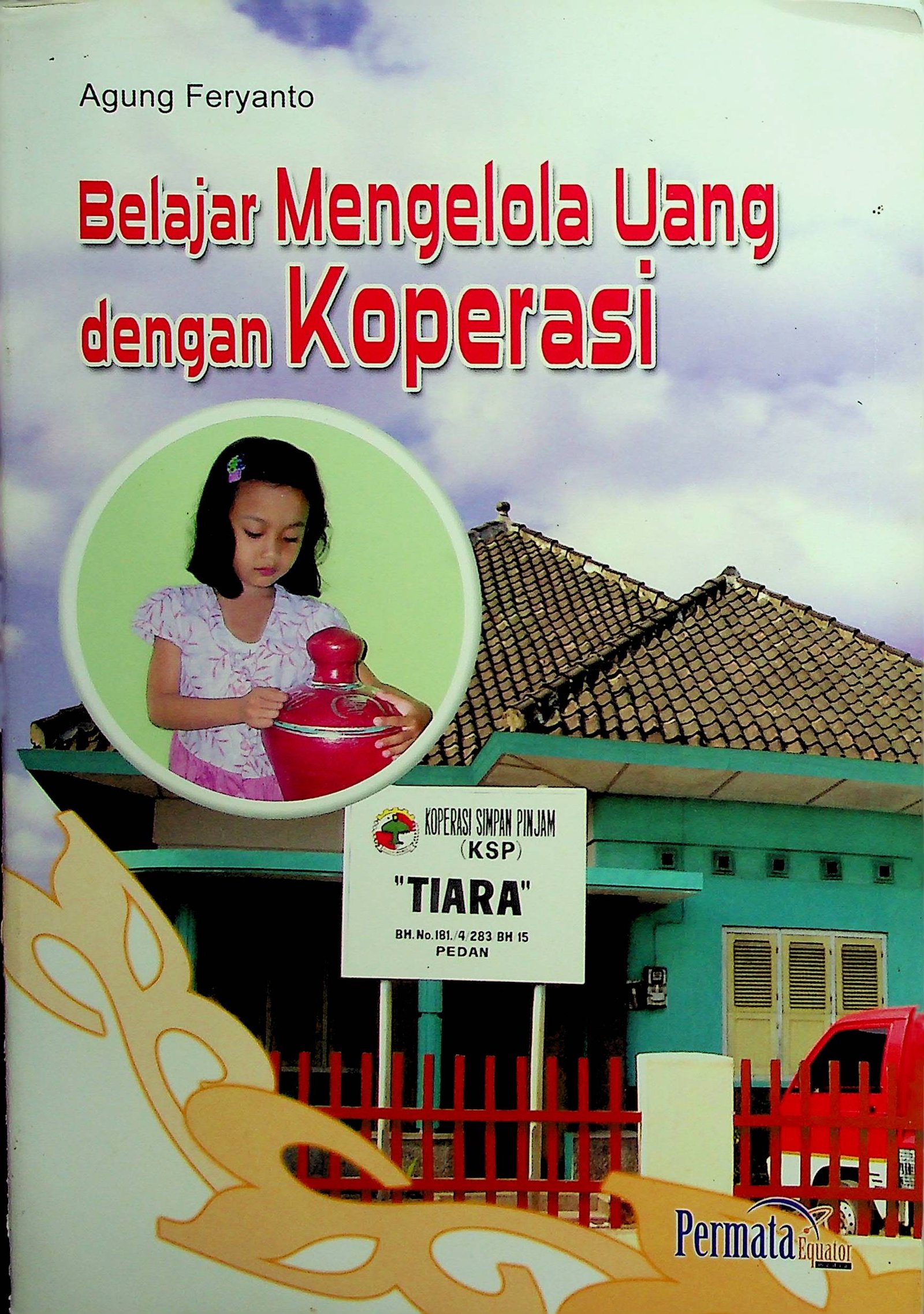 Cover Belajar Mengelola Uang dengan Koperasi / Agung Feryanto (Penyusun); Slamet Riyadi (Ilustrasi)
