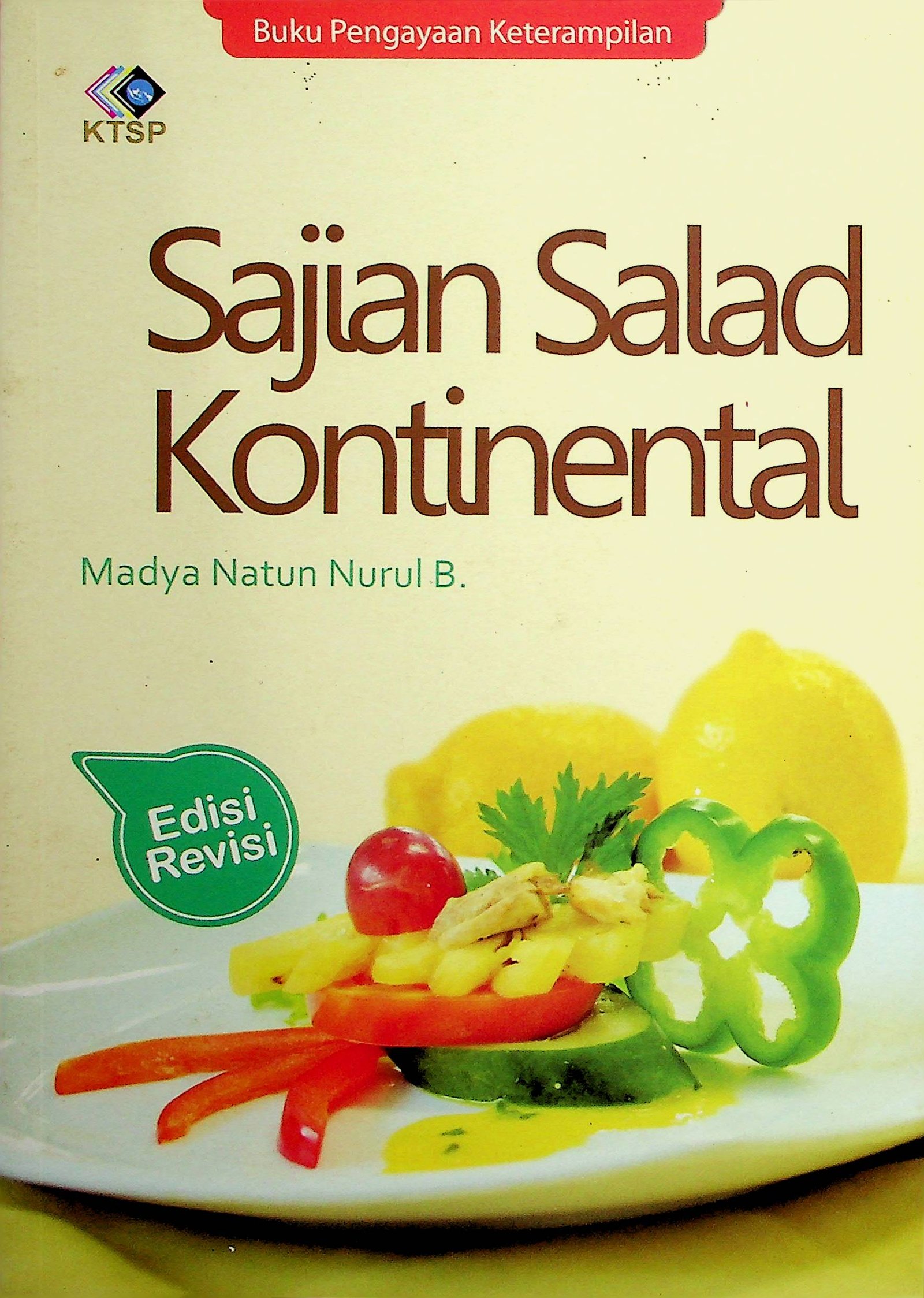 Cover Sajian Salad Kontinental / Madya Natun Nurul B. (Penulis); Ratna Sari Utami & Bintang Angkasa (Editor)