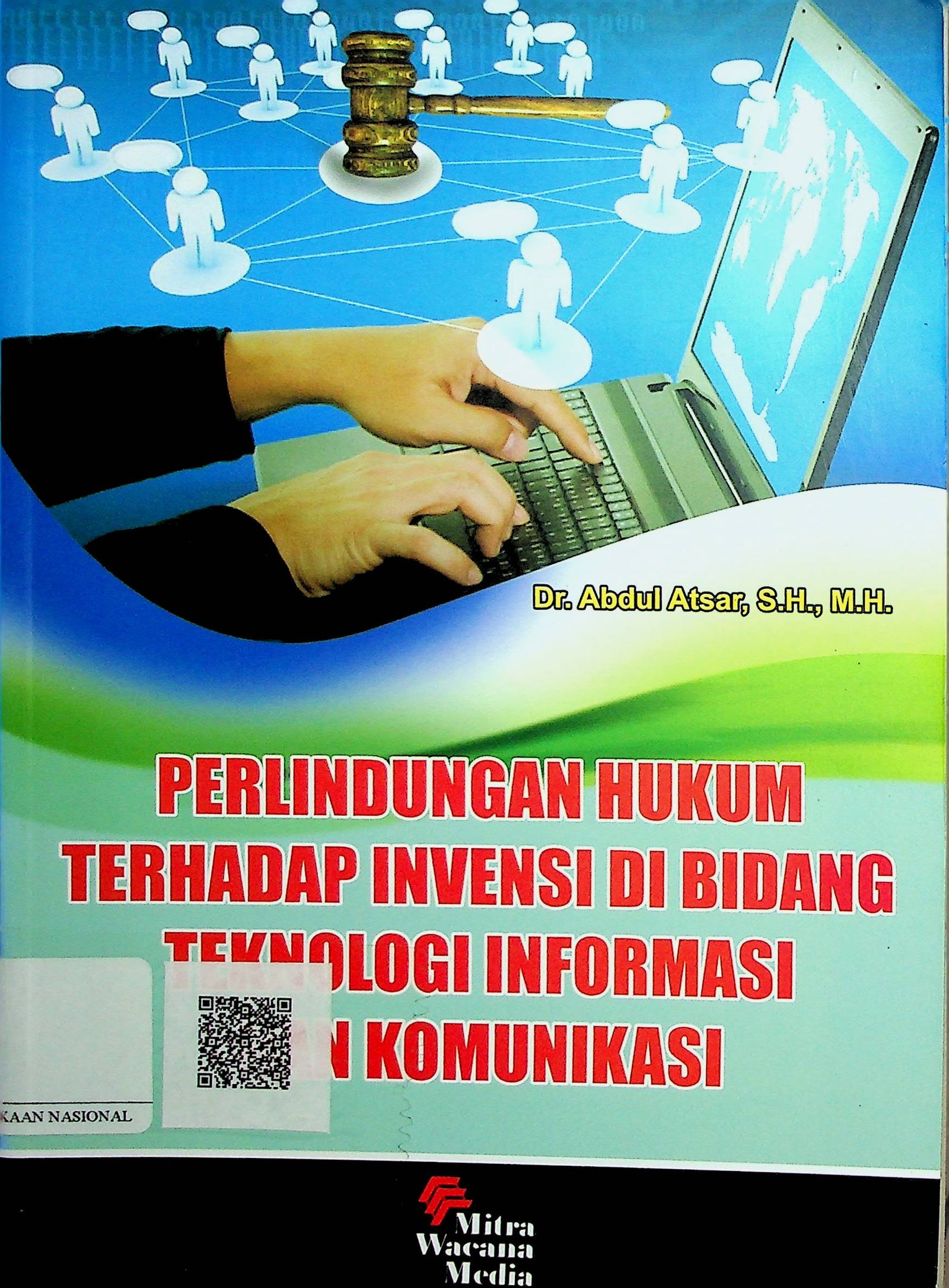 Cover Perlindungan Hukum Terhadap Invensi di Bidang Teknologi Informasi dan Komunikasi / Abdul Atsar (Penulis)