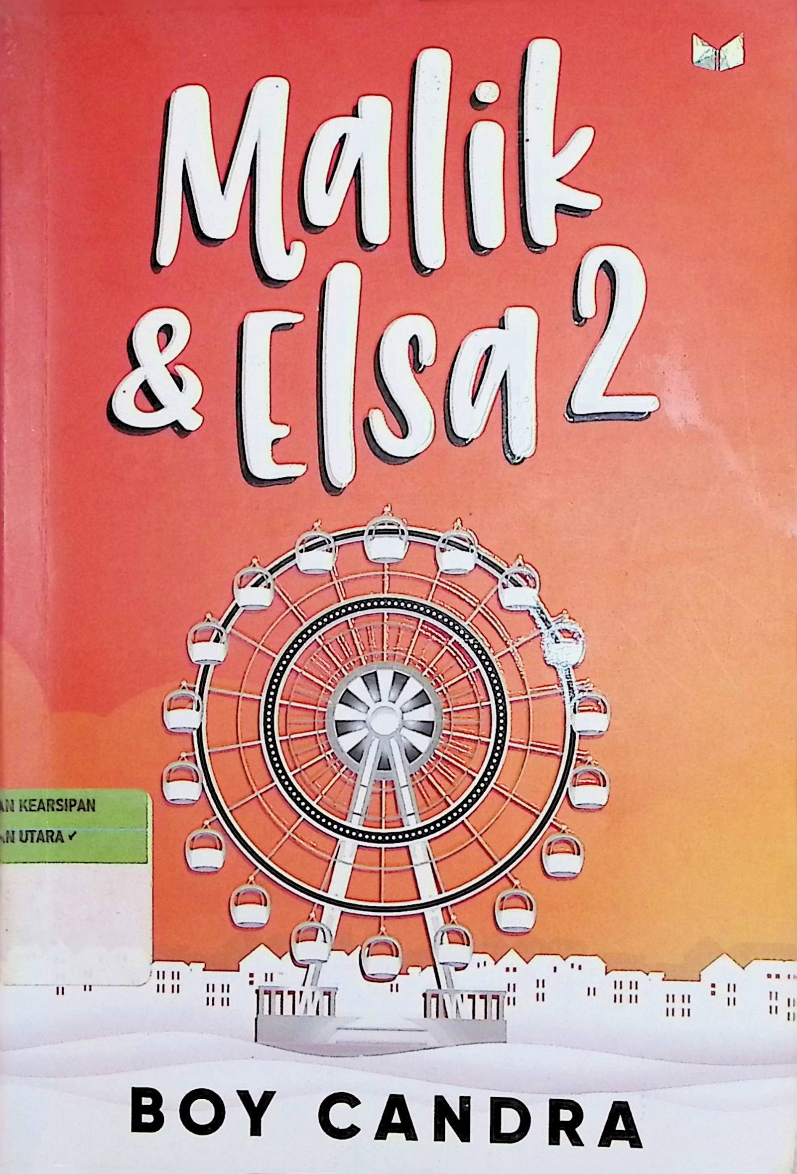 Cover Malik & Elsa 2 / Boy Candra (Penulis); Fenisa Zahra (Penyunting);Juliagar R.N (Penyunting Akhir)