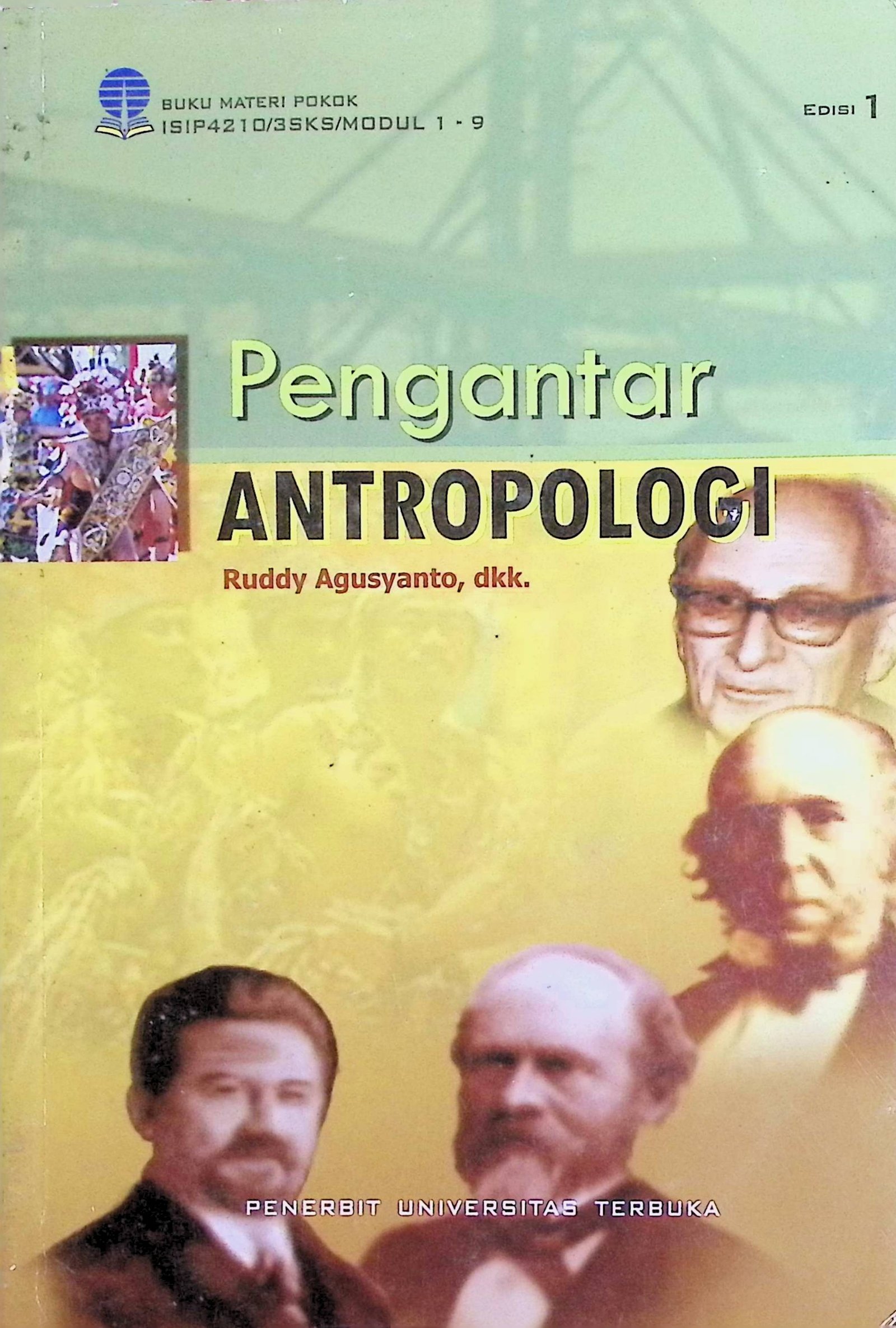 Cover Pengantar Antropologi :  Edisi 1 / Ruddy Agusyanto, Dian Sulistyawati, Yulia Budiwati, Wawan Ruswanto, Tellys Corliana (Penulis);