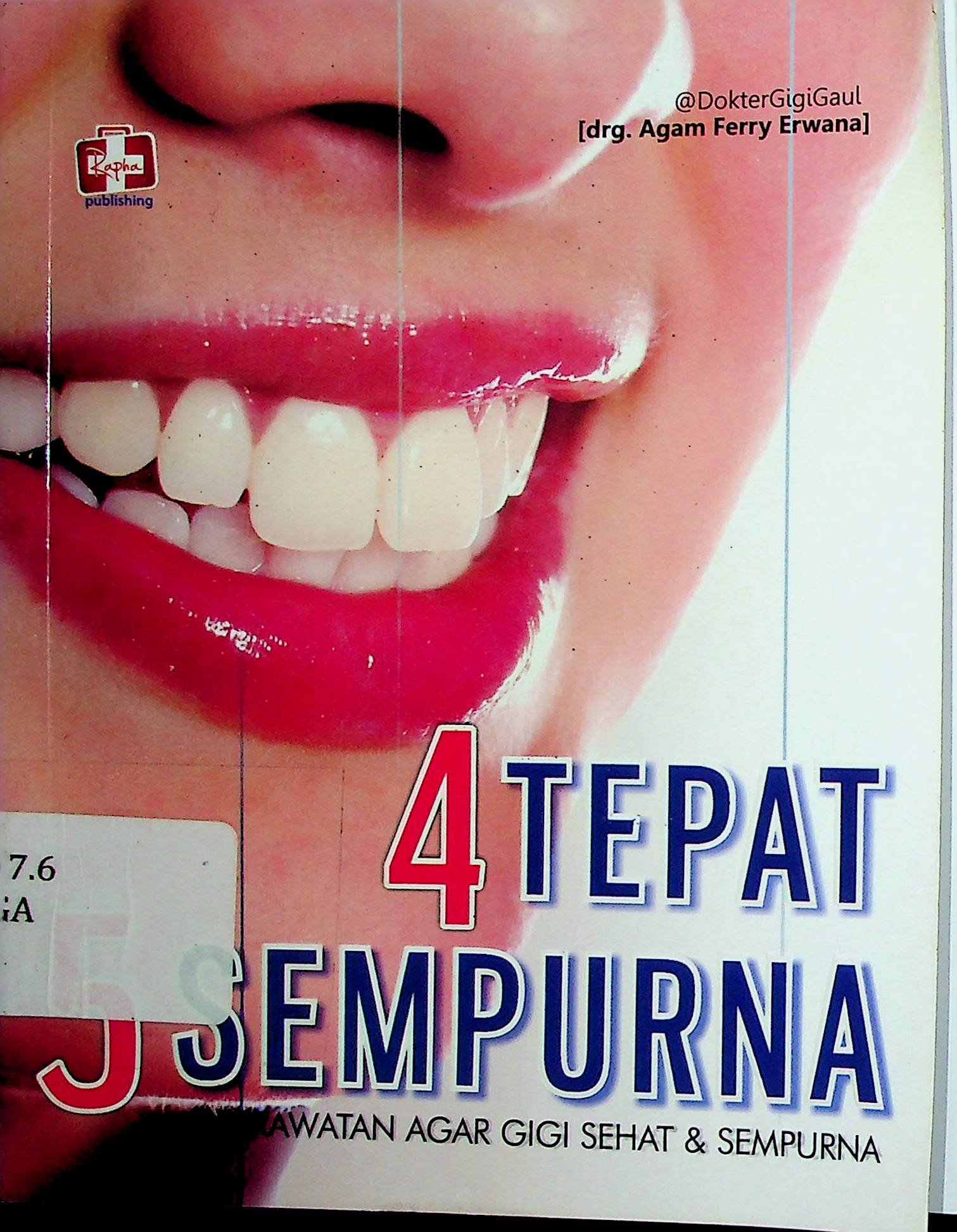 Cover 4 Sehat 5 Sempurna :  Perawatan Agar Gigi Sehat & Sempurna / Agam Ferry Erwana & @DokterGigiGaul (penulis)