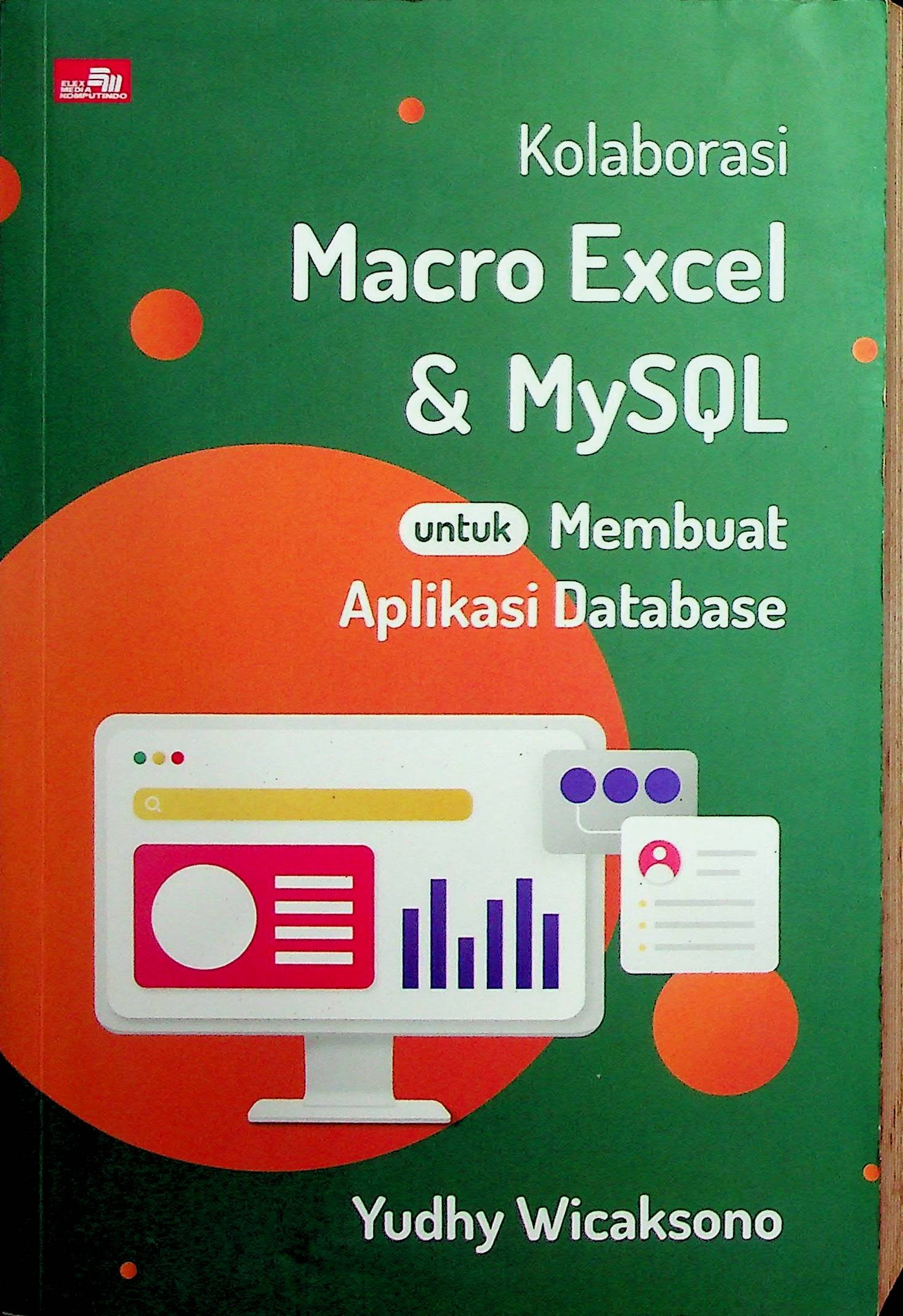Cover Kolaborasi Macro Excel & MySQL untuk Membuat Aplikasi Database / Yudhy Wicaksono (Pengarang)