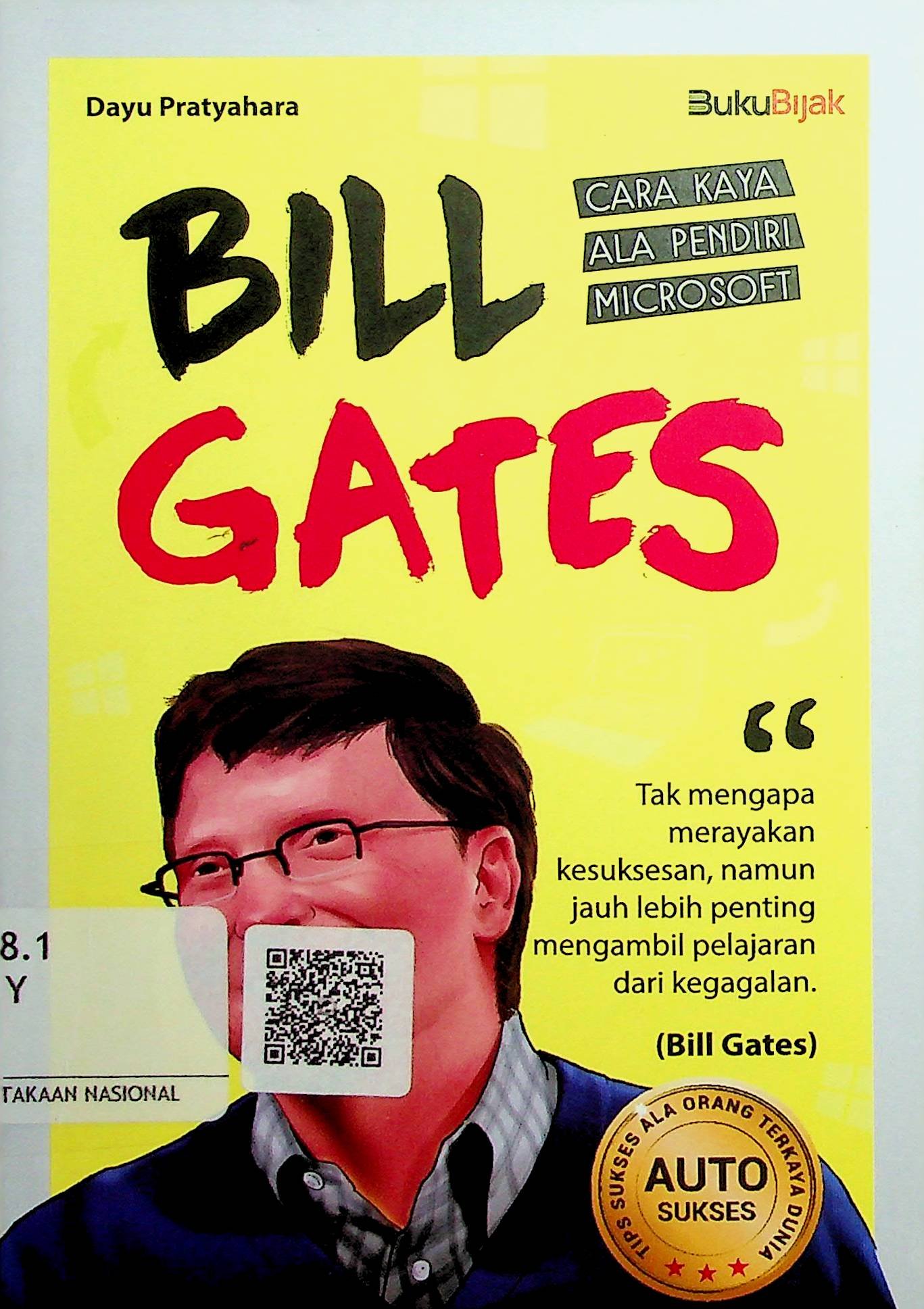 Cover Bill Gates :  Cara Kaya Ala Pendiri Microsoft / Dayu Pratyahara (Penulis); Hammad (Penyunting); Eista Swaesti (Proof Reader)