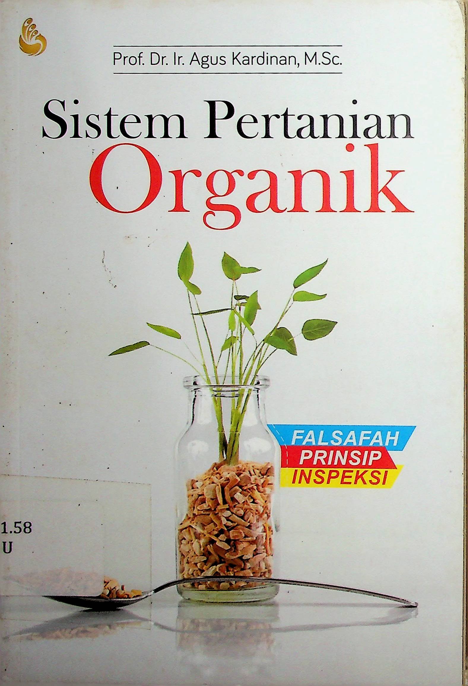 Cover Sistem Pertanian Organik :  Falsafah Prinsip Inspeksi / Agus Kardinan (Penulis)