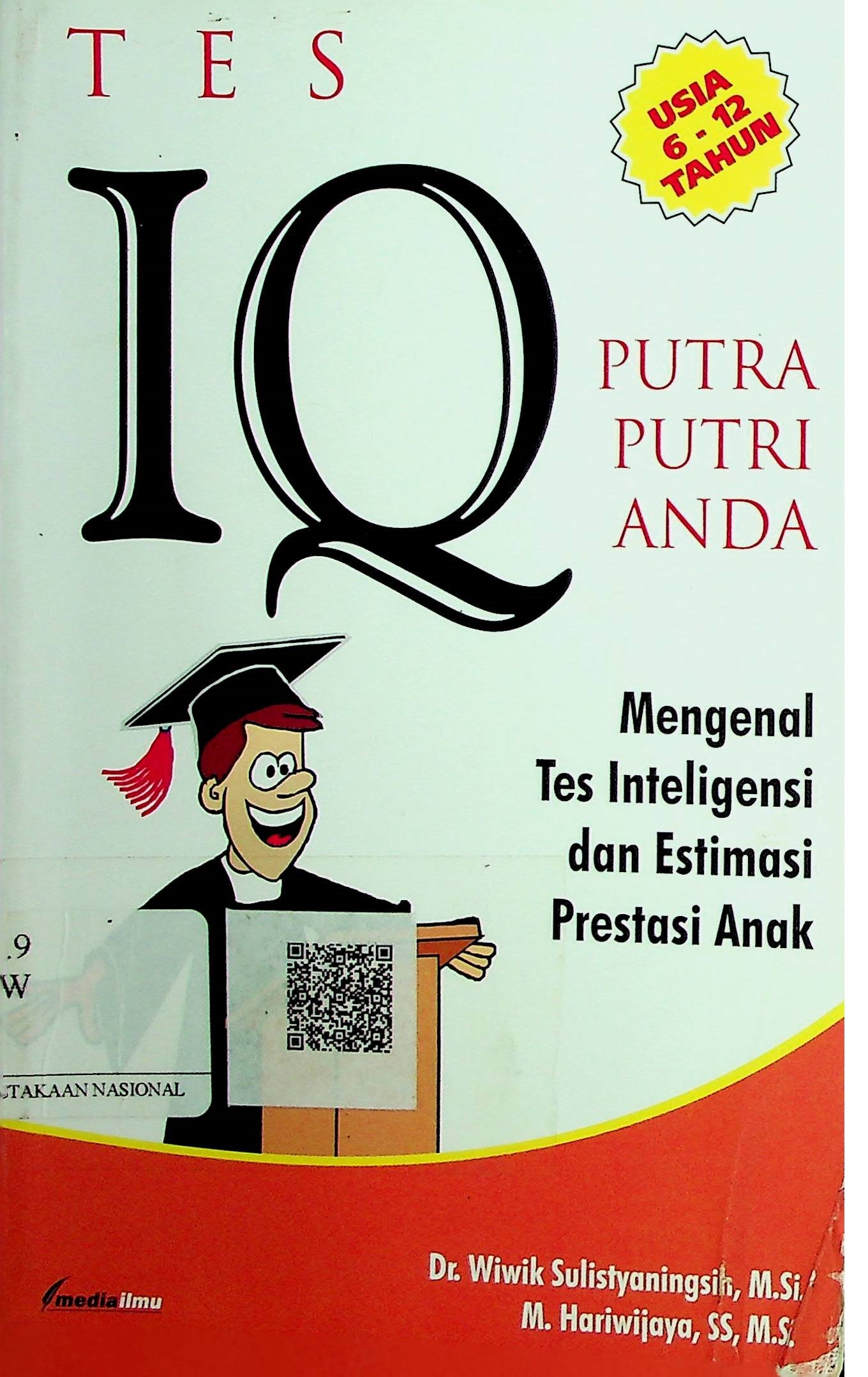 Cover Tes IQ Putra Putri Anda :  Mengenal Tes Inteligensi dan Estimasi Prestasi Anak / Dr. Wiwik Sulistyaningsih, M.Si. (Penulis)