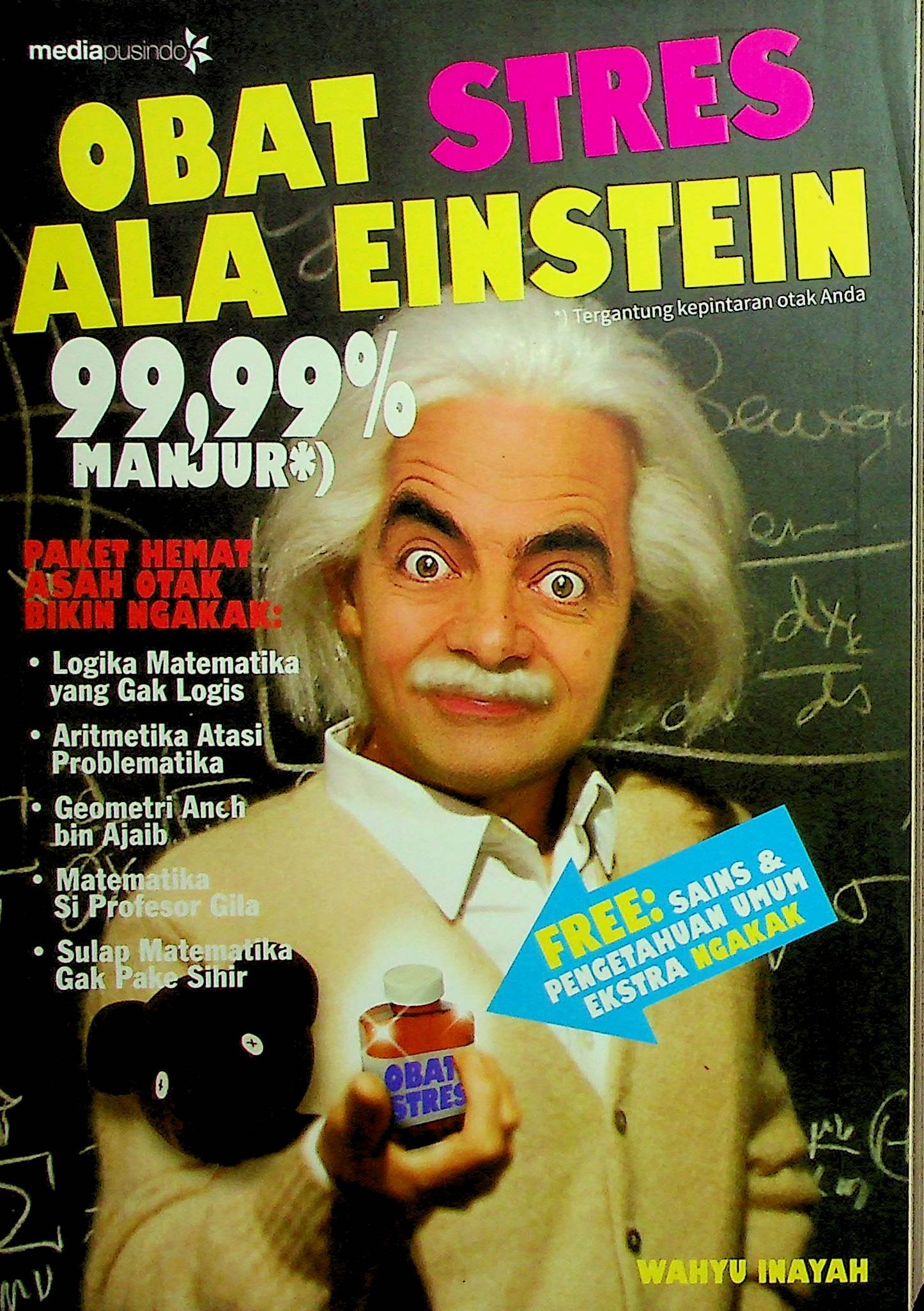 Cover Obat Stres Ala Einstein 99,99% Manjur / Wahyu Inayah (Penulis); Harris S. Yulianto (Penyunting)
