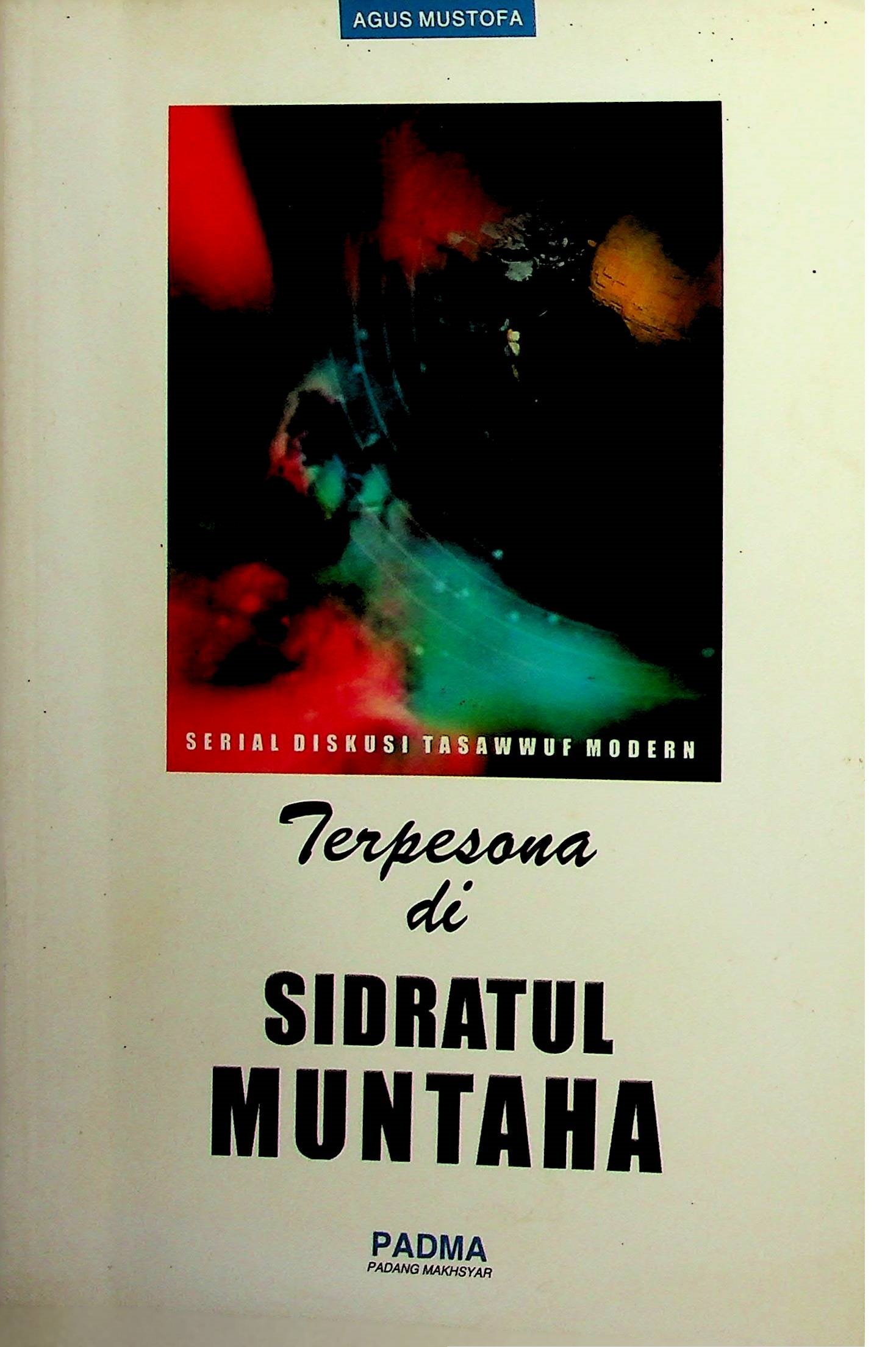 Cover Terpesona di Sidratul Muntaha / Agus Mustofa (Penulis); Bara Ilmika (Penyunting dan Penata Aksara)