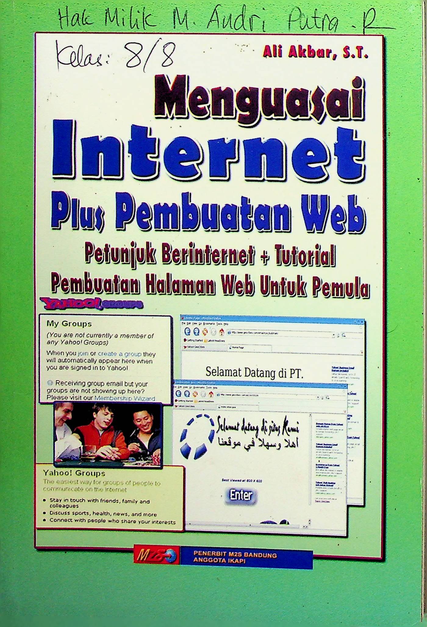 Cover Menguasai Internet Plus Pembuatan Web :  Petunjuk Berinternet + Tutorial Pembuatan Halaman Web untuk Pemula / Ali Akbar (Penulis); Wien's Anorga (Desain Sampul)