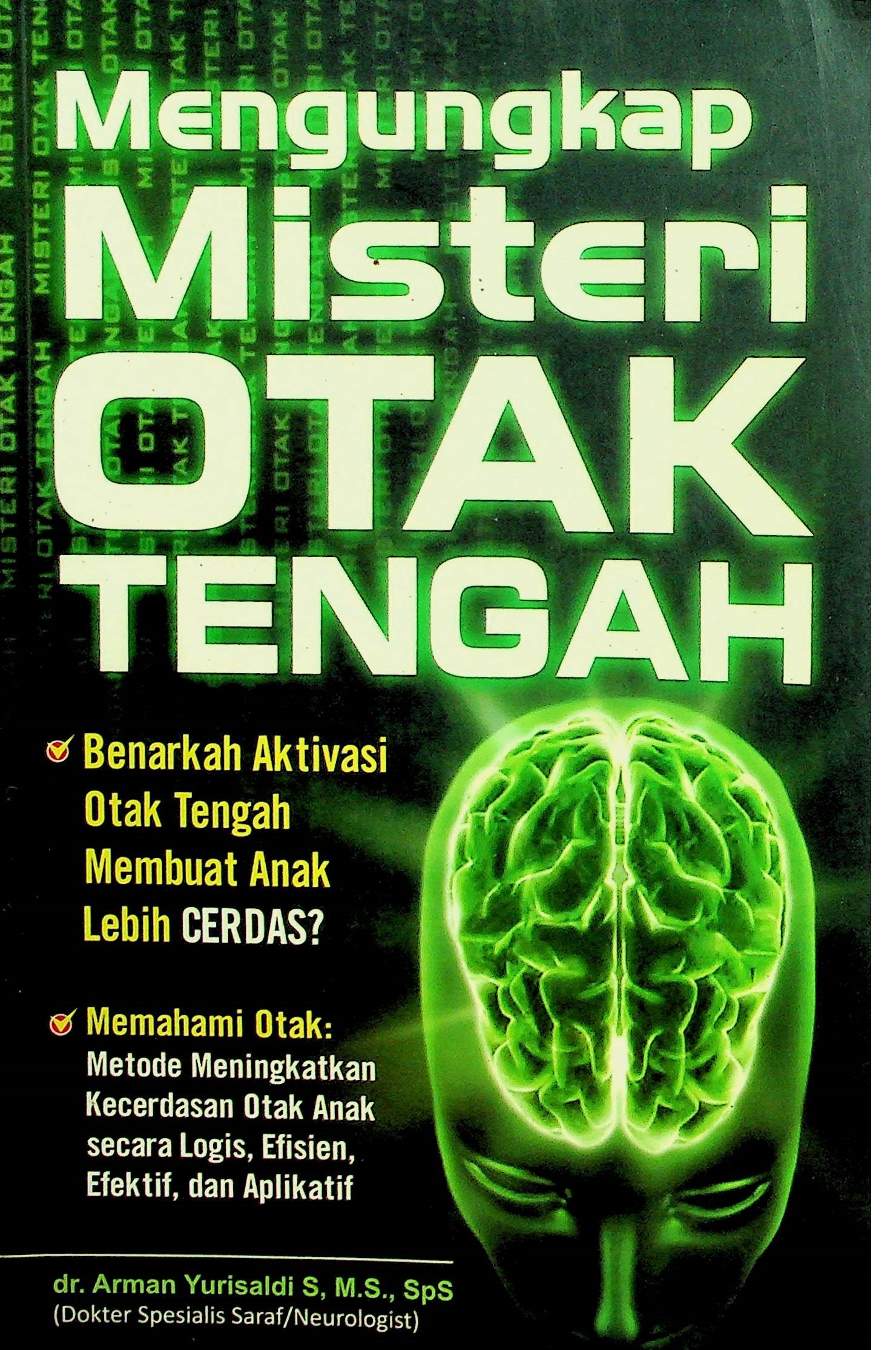 Cover Mengungkap Misteri Otak Tengah / Arman Yurisaldi (Penulis); Cisca (Penyunting)