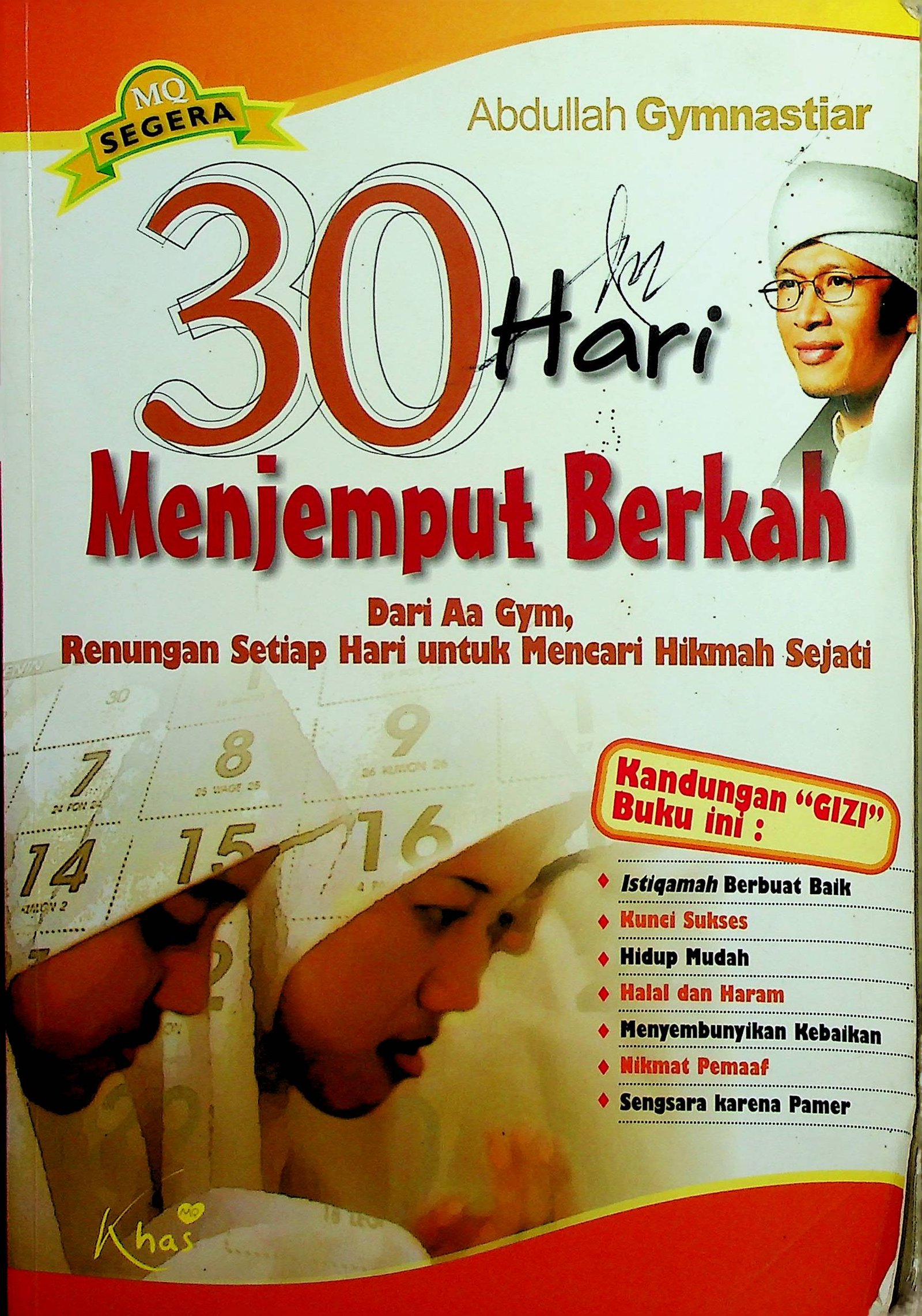 Cover 30 Hari Menjemput Berkah :  Dari Aa Gym, Renungan Setiap Hari untuk Mencari Hikmah Sejati / Abdullah Gymnastiar (Penulis); Bambang Trim (Penulis Pendamping)