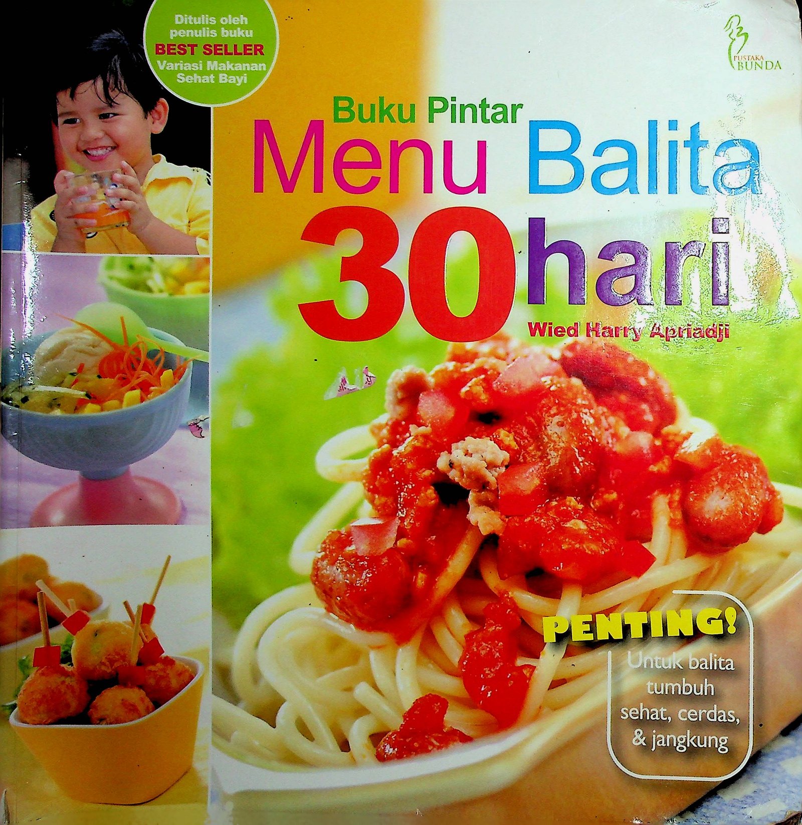Cover Buku Pintar Menu Balita 30 Hari / Wied Harry Apriadji (Penulis); Ria Dahlianti (Penyunting)
