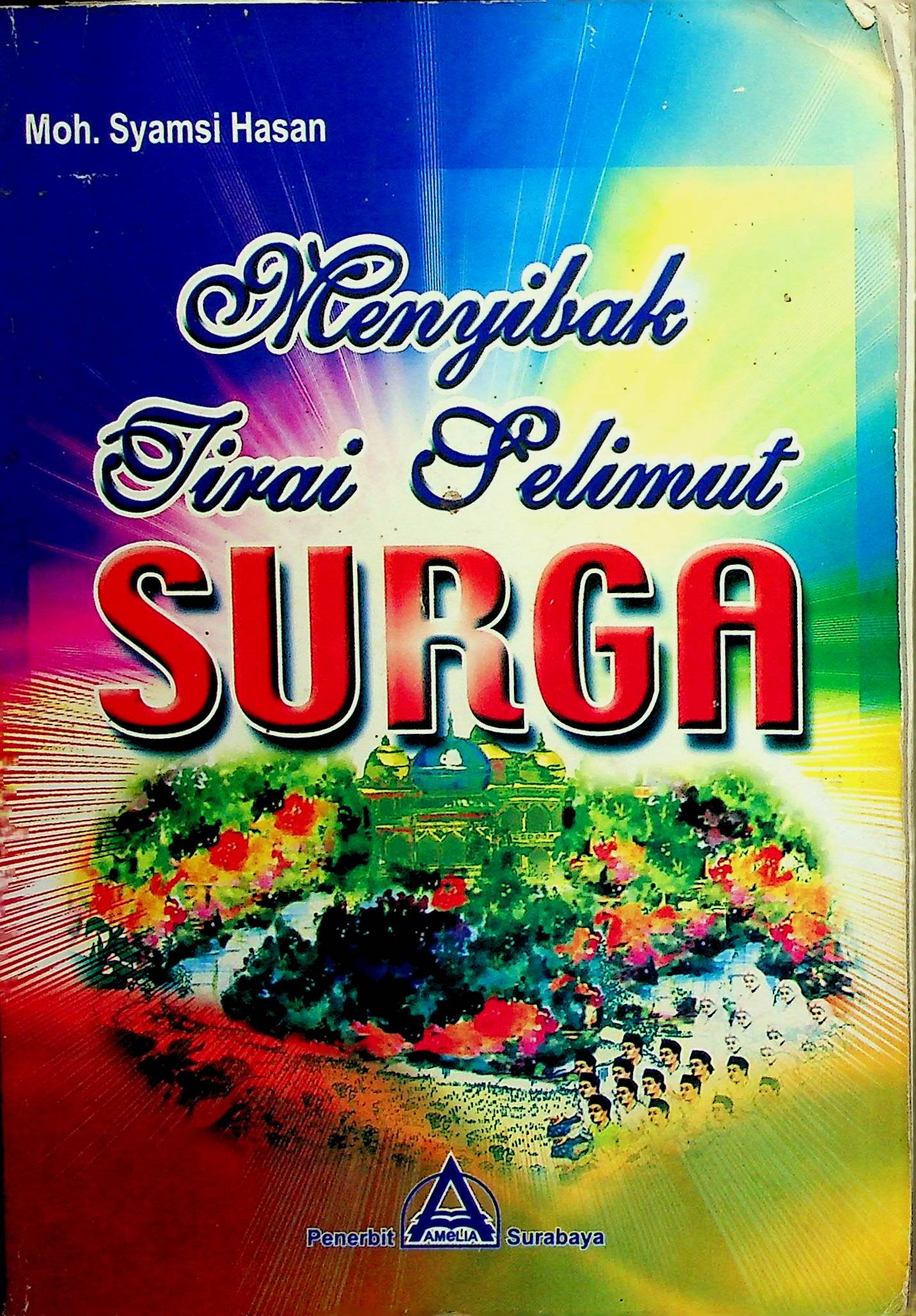 Cover Menyibak Tirai Selimut Surga / Moh. Syamsi Hasan (Penyusun); R. Sun (Layout)