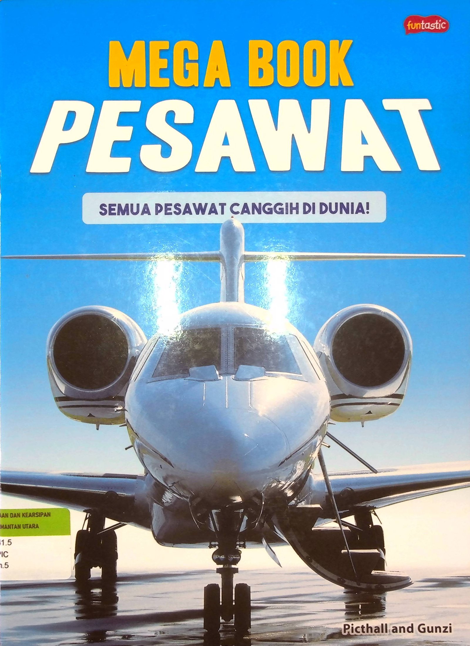 Cover Mega Book Pesawat :  Semua Pesawat Canggih di Dunia