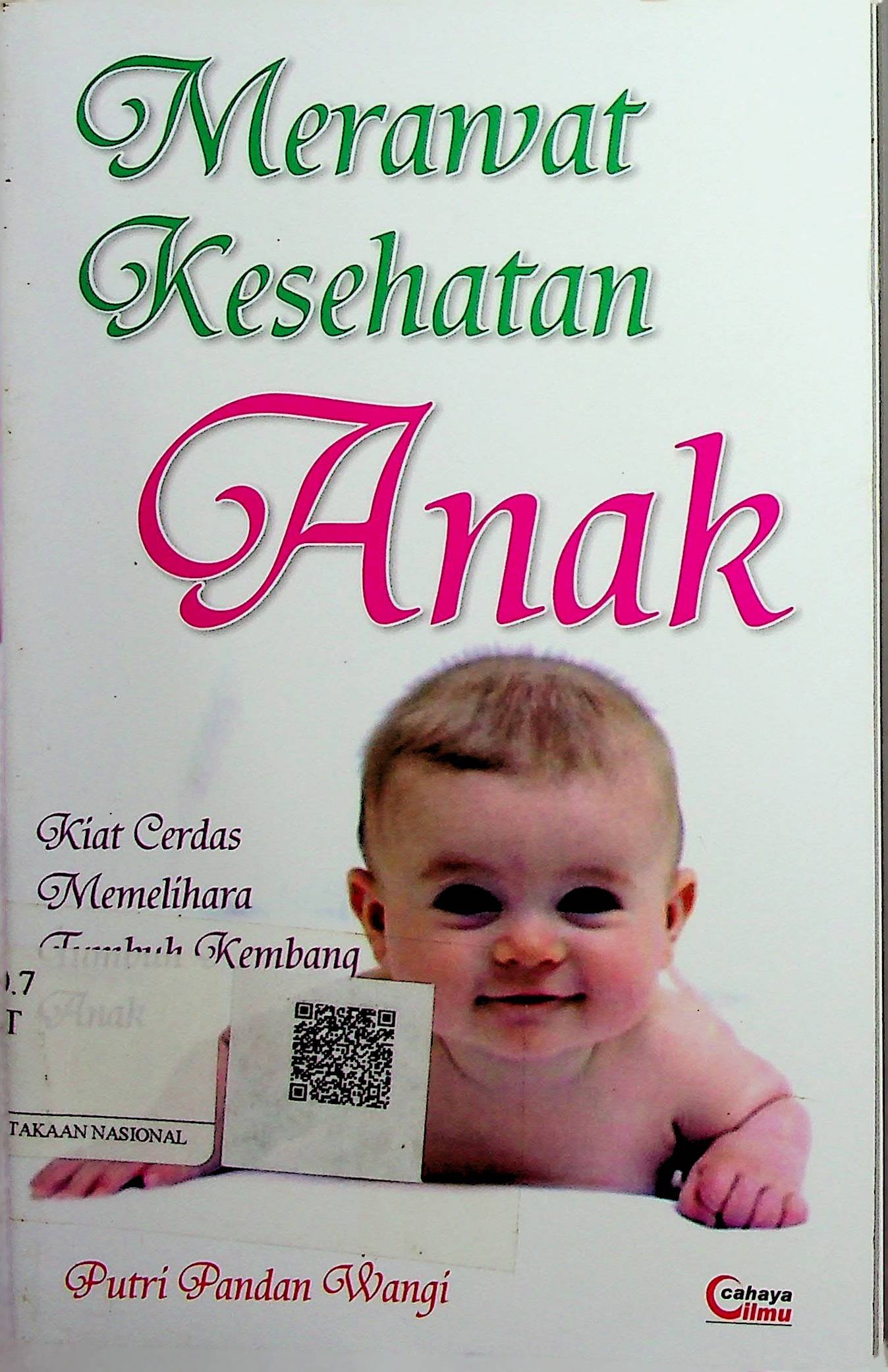 Cover Merawat Kesehatan Anak :  Kiat Cerdas Memelihara Tumbuh Kembang Anak / Putri Pandanwangi (Penulis); Media@rt (Desain Sampul); Rifqy Alya P (Layout Isi)