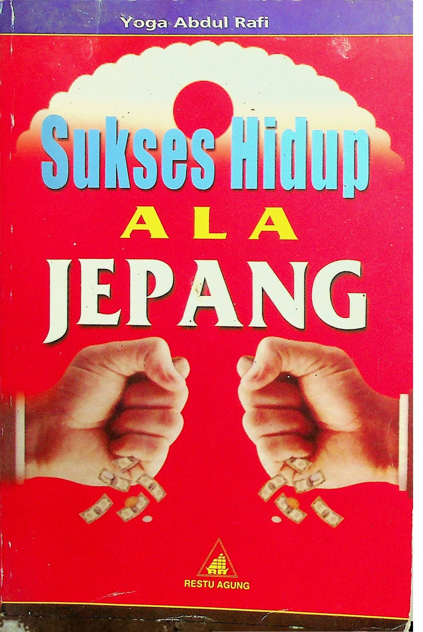 Cover Sukses Hidup Ala Jepang / Yoga Abdul Rafi