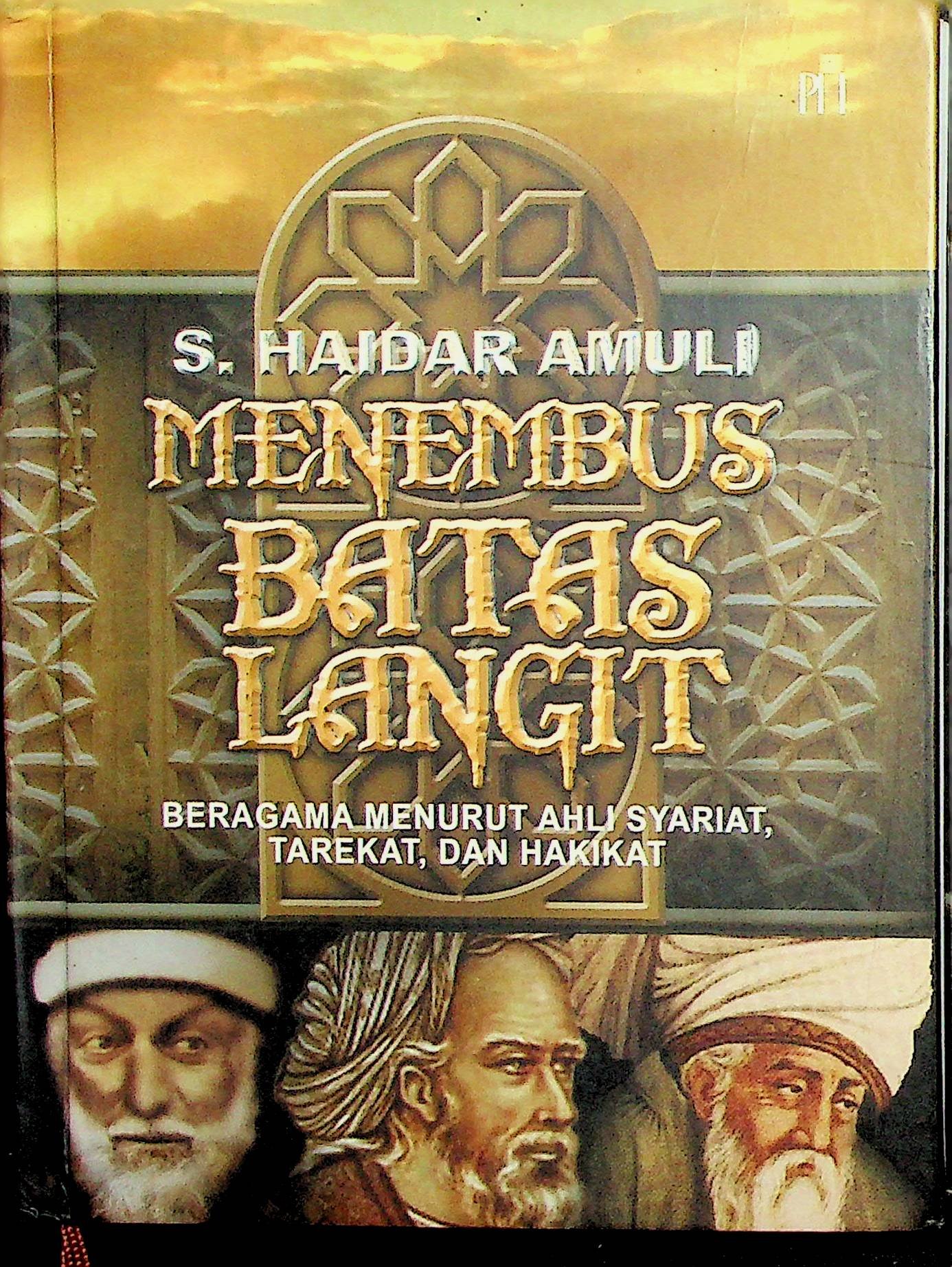 Cover Menembus Batas Langit: Beragama Menurut Ahli Syariat, Terekat, dan Hakikat / Sayyid Haidar Amuli (Penulis); Irwan Kurniawan (Penerjemah)