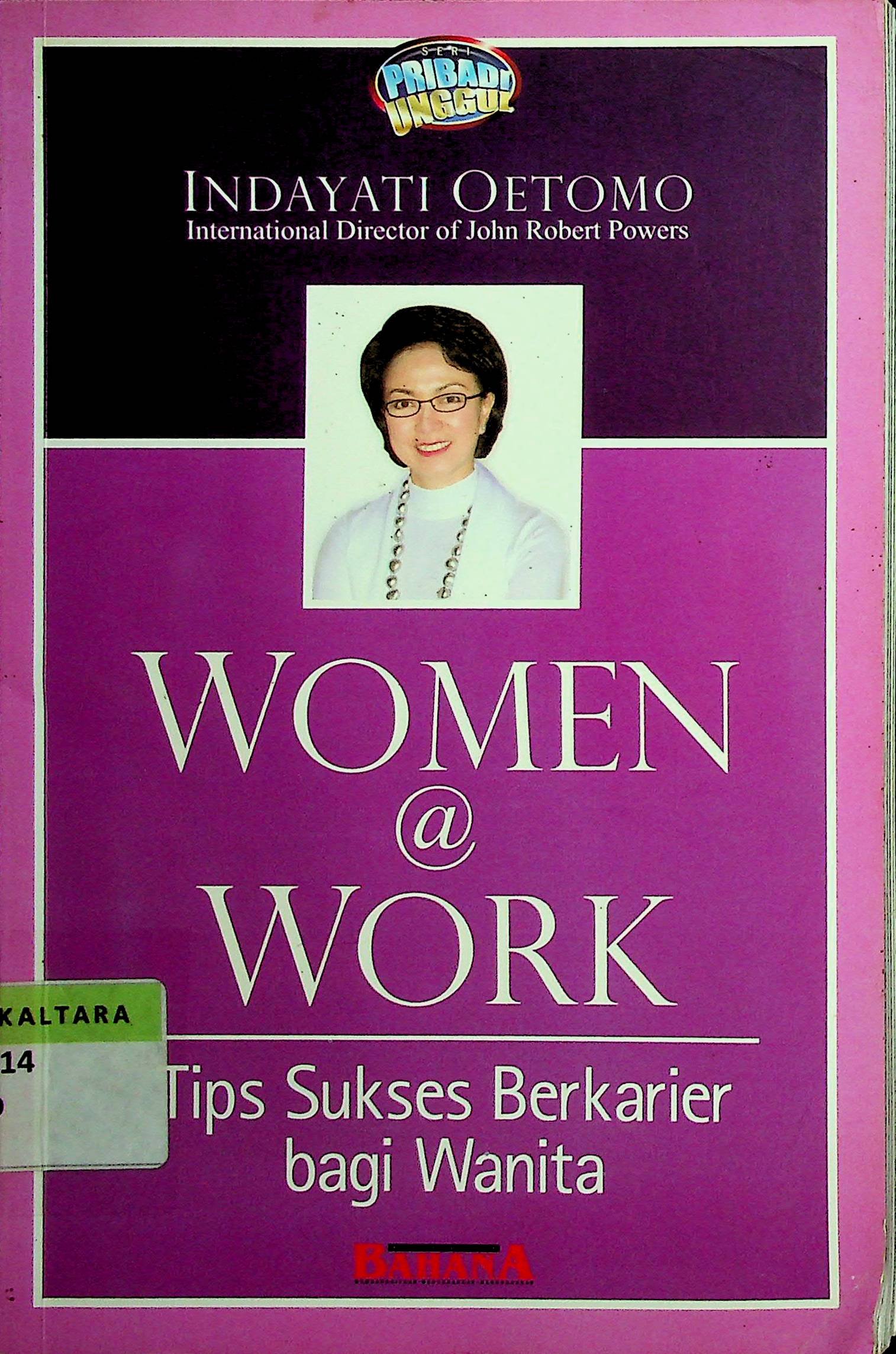 Cover Women @ Work :  Tips Sukses Berkarier bagi Wanita / Indayati Oetomo (Penulis)