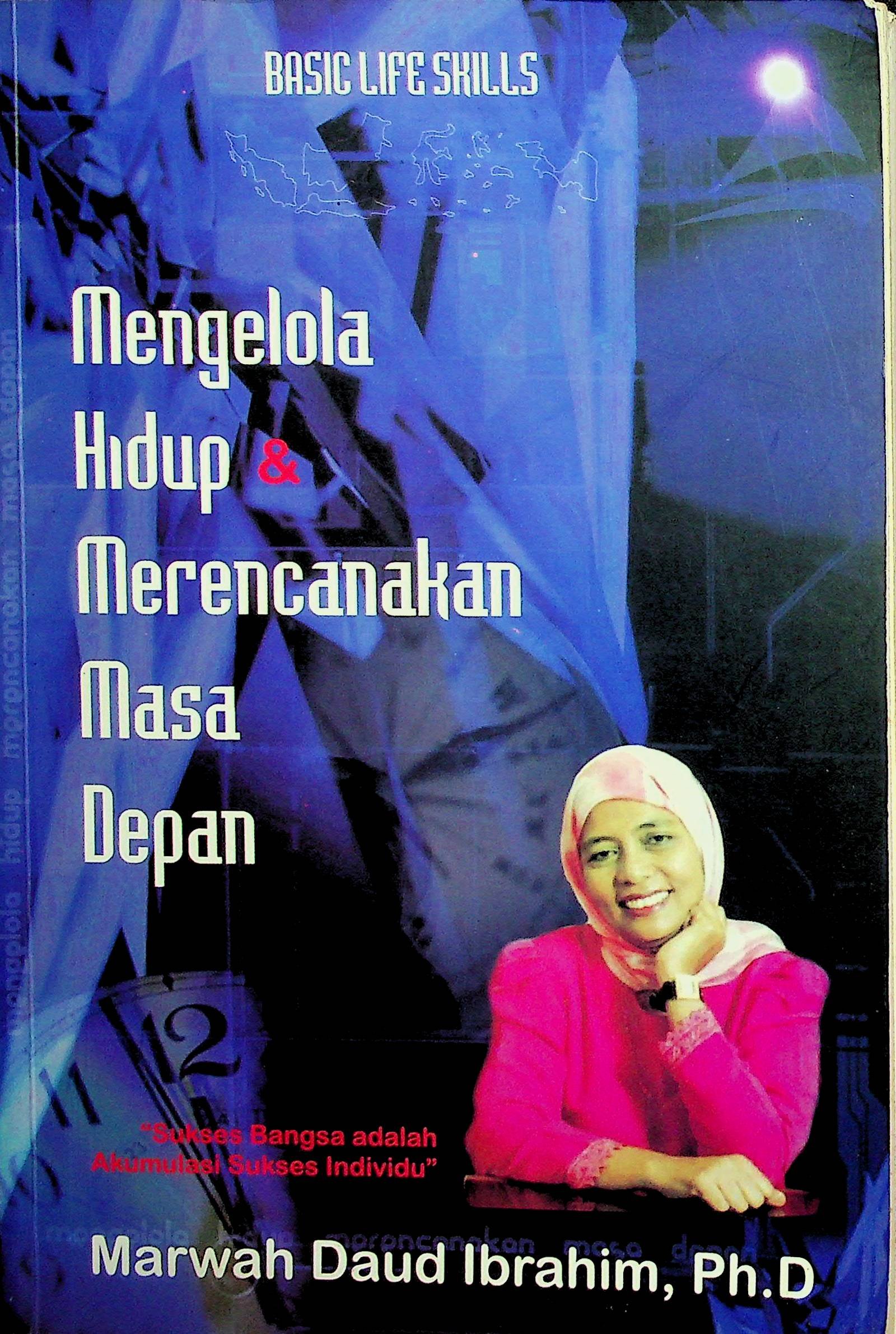 Cover Mengelola Hidup & Merencanakan Masa Depan / Marwah Daud Ibrahim (Penulis)