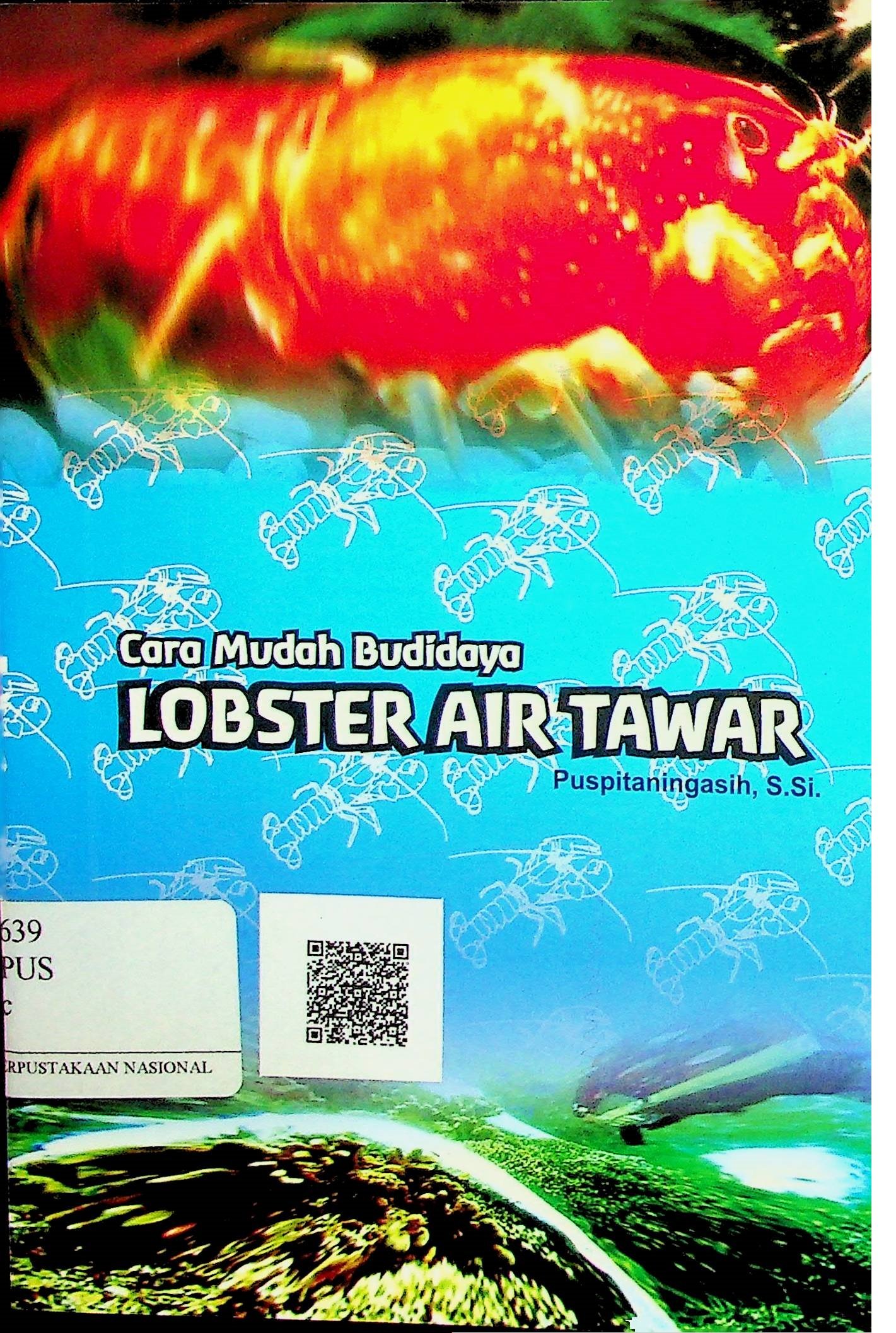 Cover Cara Mudah Budidaya Lobster Air Tawar / Puspitaningasih (Penulis); Tim Shakti Adiluhung (Editor)