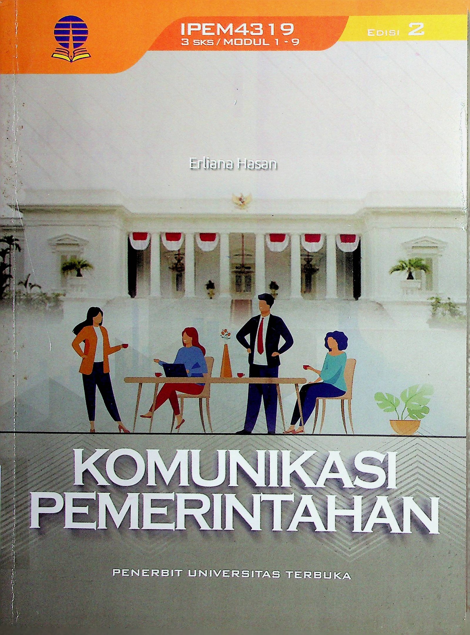 Cover Komunikasi Pemerintahan (Edisi 2) / Erliana Hasan (Penulis), Daniel Pasaribu, Susanti, (Penelaah Materi), Arryta Canty (Penyunting)