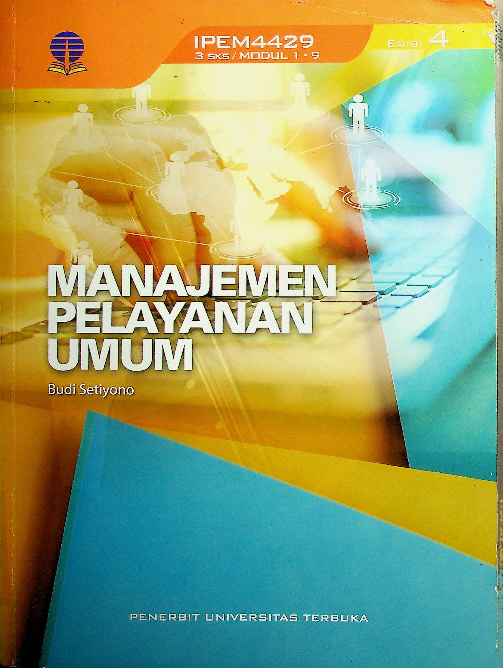 Cover Manajemen Pelayanan Umum (Edisi 4) / Budi Setiyono (Penulis), Siti Aisyah, Anto Hidayat (Penelaah Materi), M.Imron Rosyid, Siti Aisyah (Penyunting)
