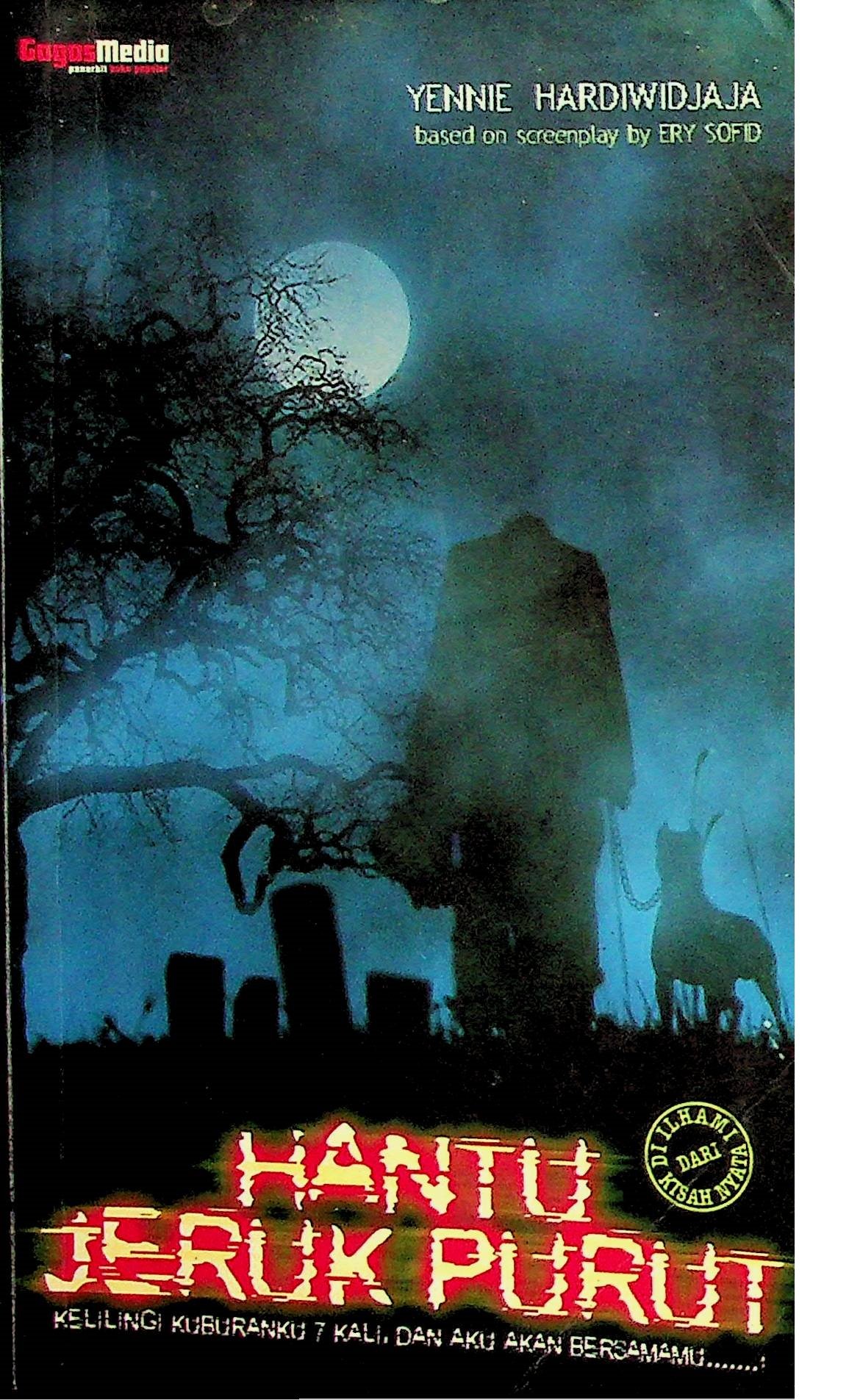 Cover Hantu Jeruk Purut :  Keliling Kuburanku 7 Kali dan Aku Akan Bersamamu / Yennie Hardiwidjaja (Penulis); Ery Sofid (Penulis Skenario); Agnes P.A. Simamora (Penyunting)