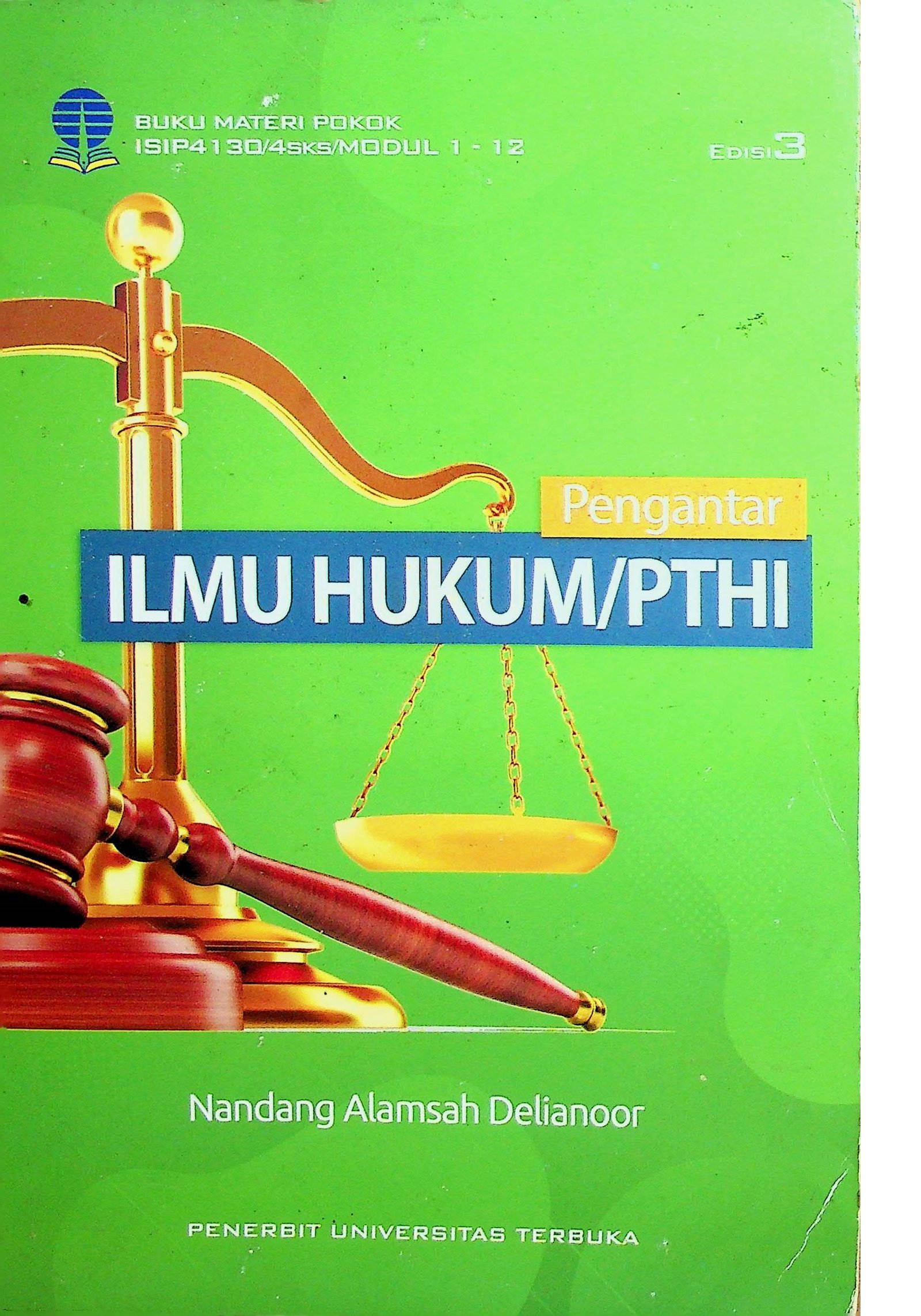 Cover Pengantar Ilmu Hukum/PTHI (Edisi 3) / Nandang Alamsah Deliarnoor (Penulis), Muhammad Rizal (Penelaah Materi), Tisnawati Wahyuningsih (Penyunting)
