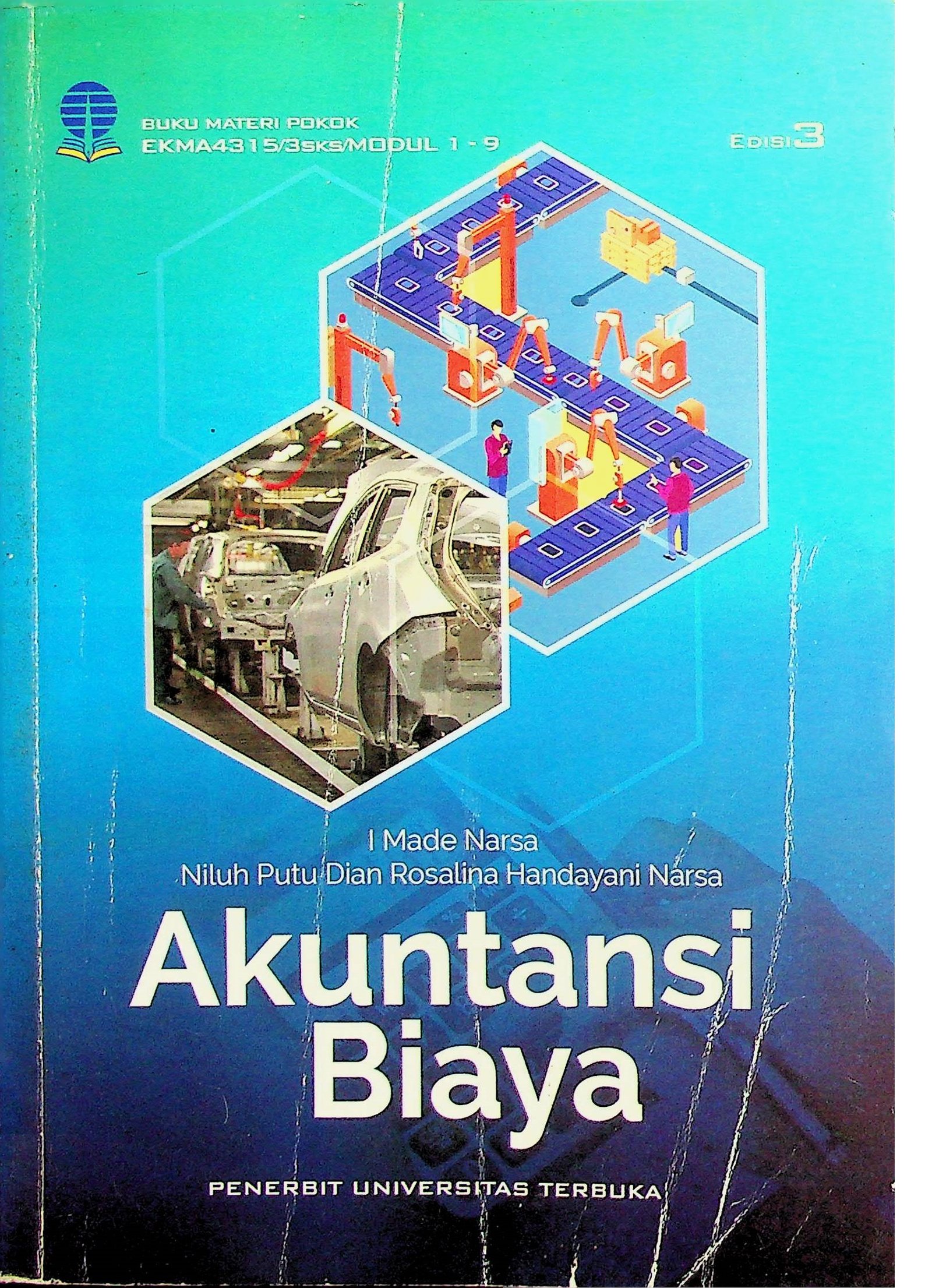 Cover Akuntansi Biaya (Edisi 3) / I Made Narsa, Niluh Putu Dian Rosalina Handayani Narsi (Penulis), Basuki (Penelaah Materi), Haryati (Penyunting)