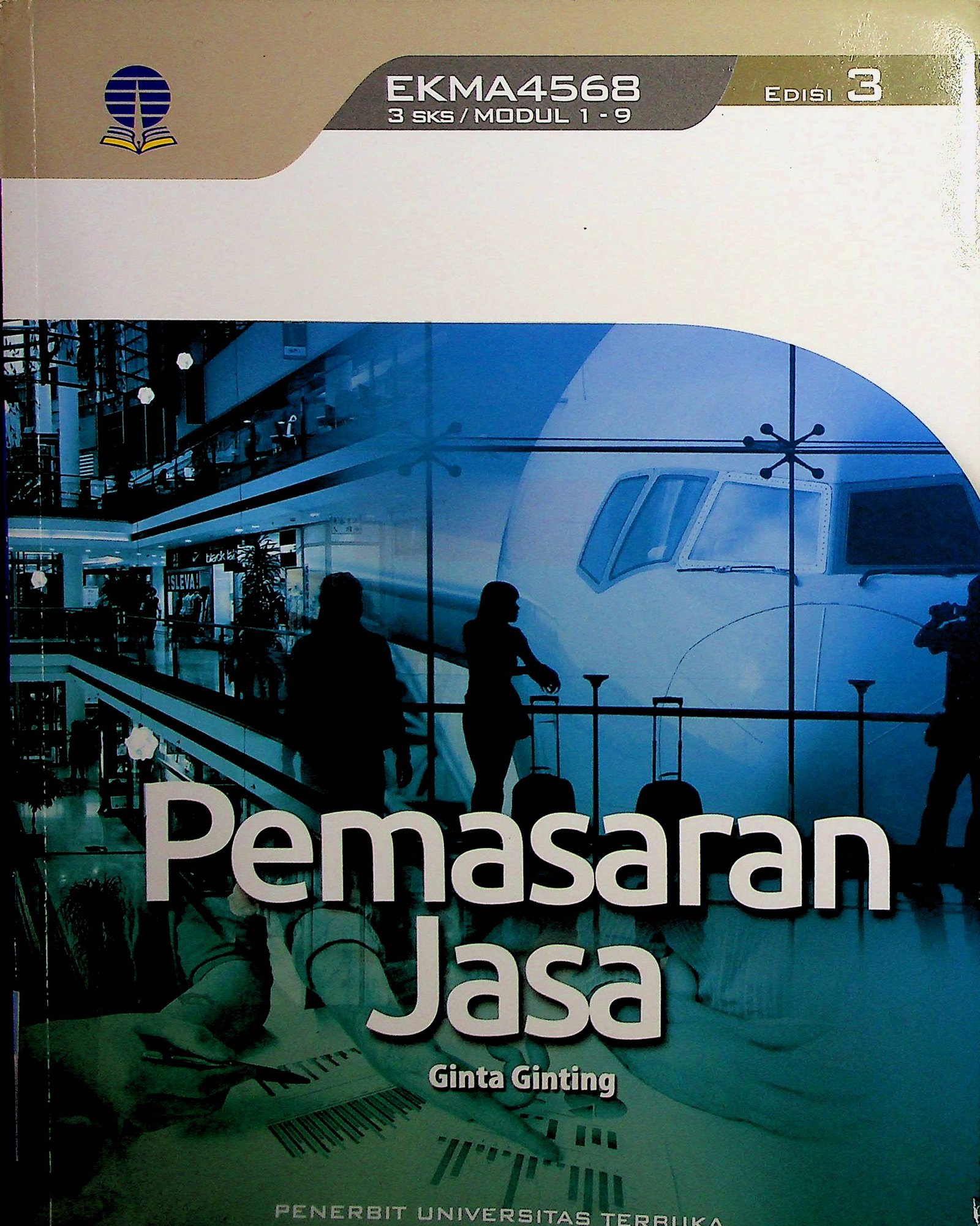 Cover Pemasaran Jasa (Edisi 3) / Ginta Ginting (Penulis), Rita Komaladewi (Penelaah Materi), Wiwin Sistawantini, E. Andriansyah (Penyunting)