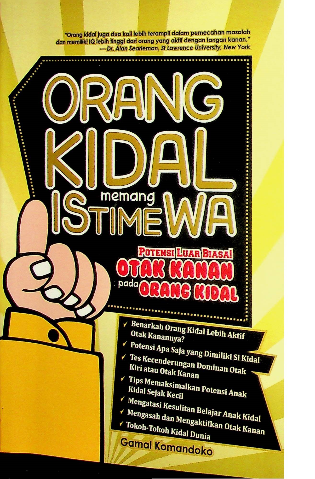 Cover Orang Kidal Memang Istimewa :  Potensi Luar Biasa! Otak Kanan Pada Orang Kidal / Gamal Komandoko (Penulis); A. Rahmat (Penyunting)