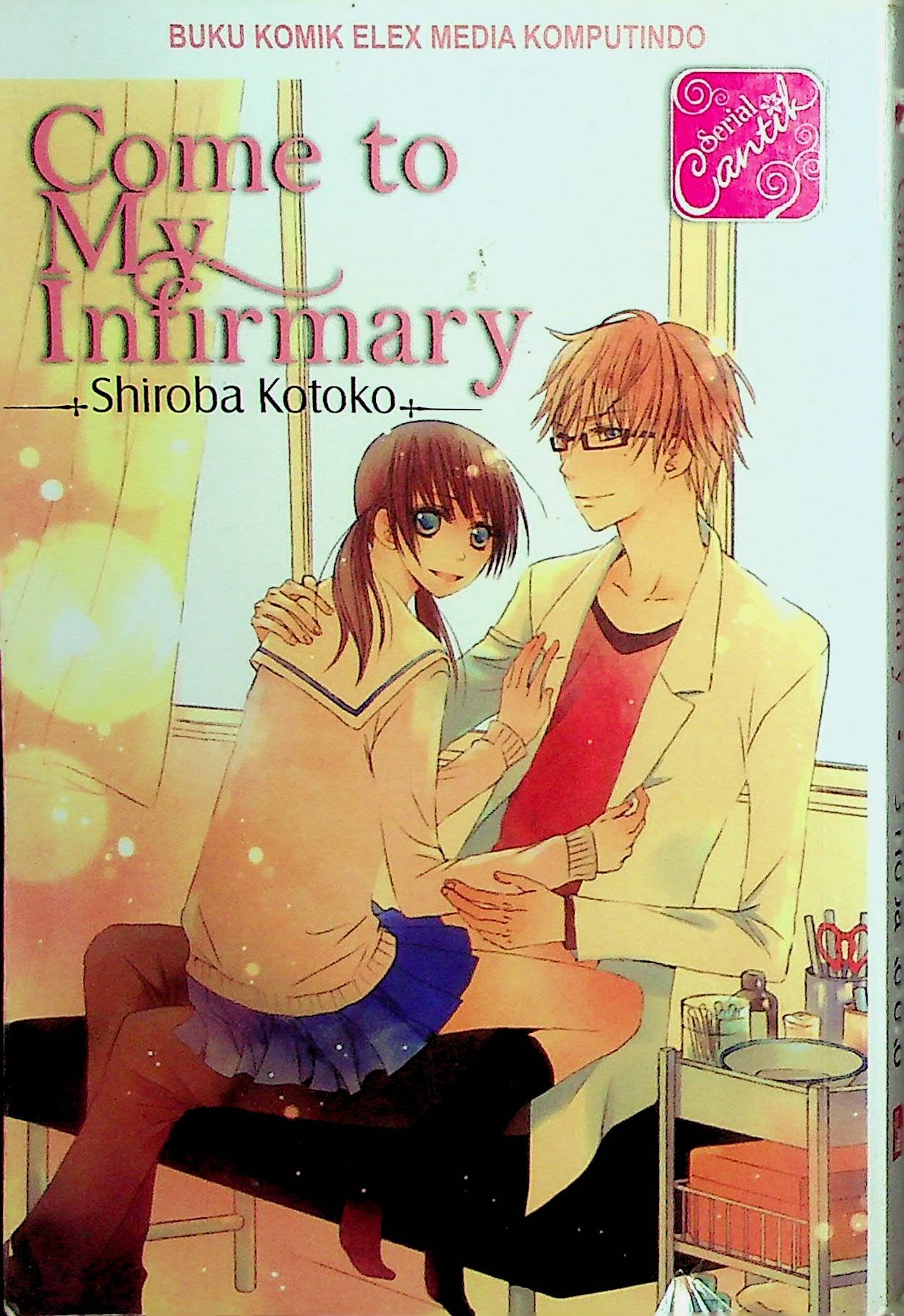 Cover Come to My Infirmary / Shiroba Kotoko (Penulis); Anindita (Alih Bahasa); Nia Ikasary (Editor)