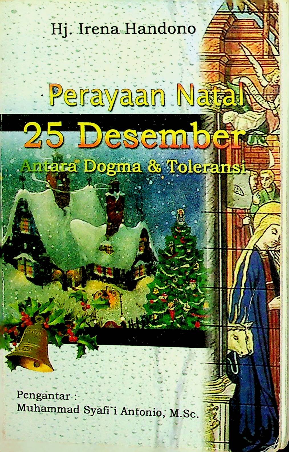 Cover Perayaan Natal 25 Desember :  Antara Dogma & Toleransi / Irena Handono