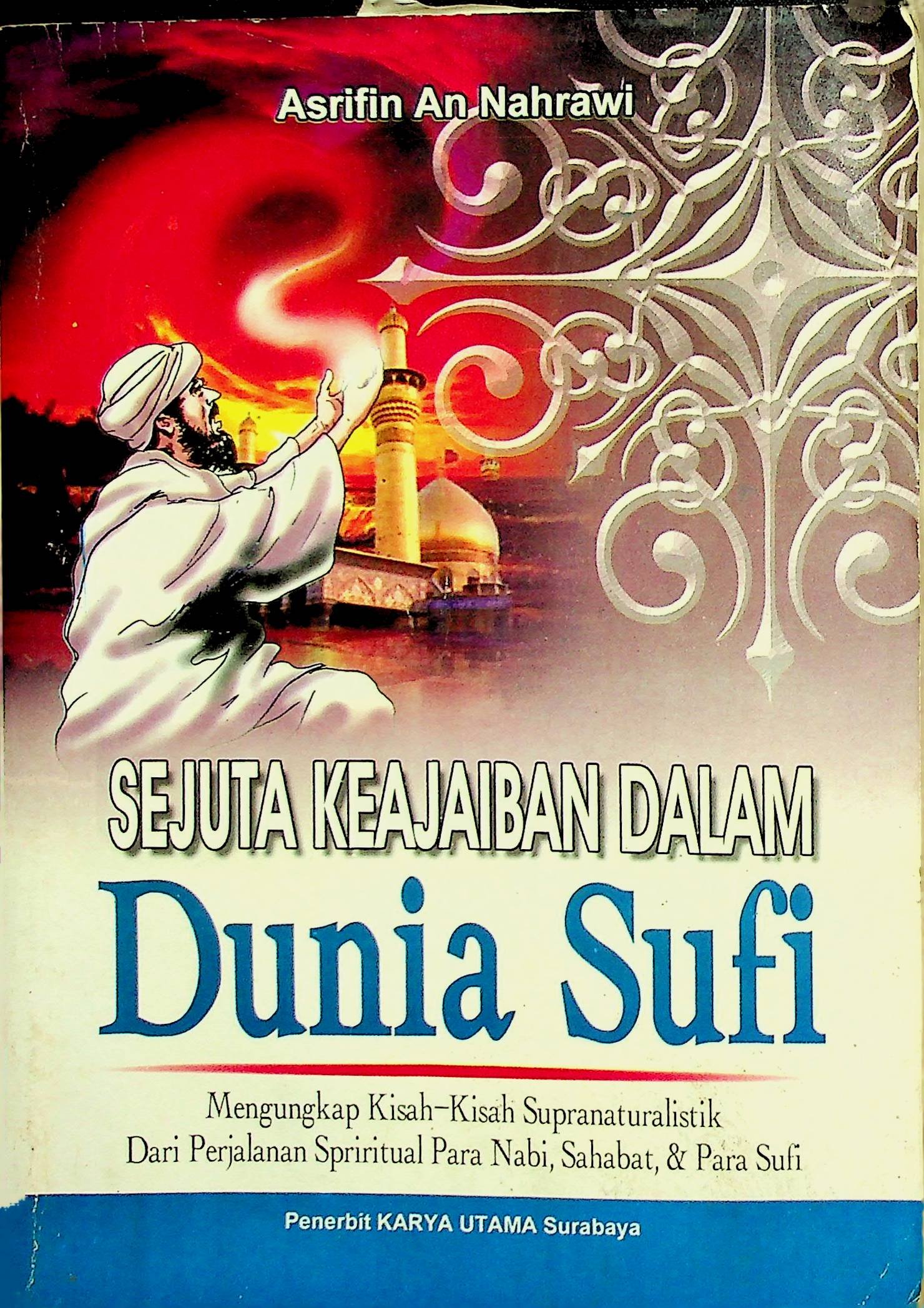 Cover Sejuta Keajaiban Dalam :  Dunia Sufi / Asrifin An Nahrawi