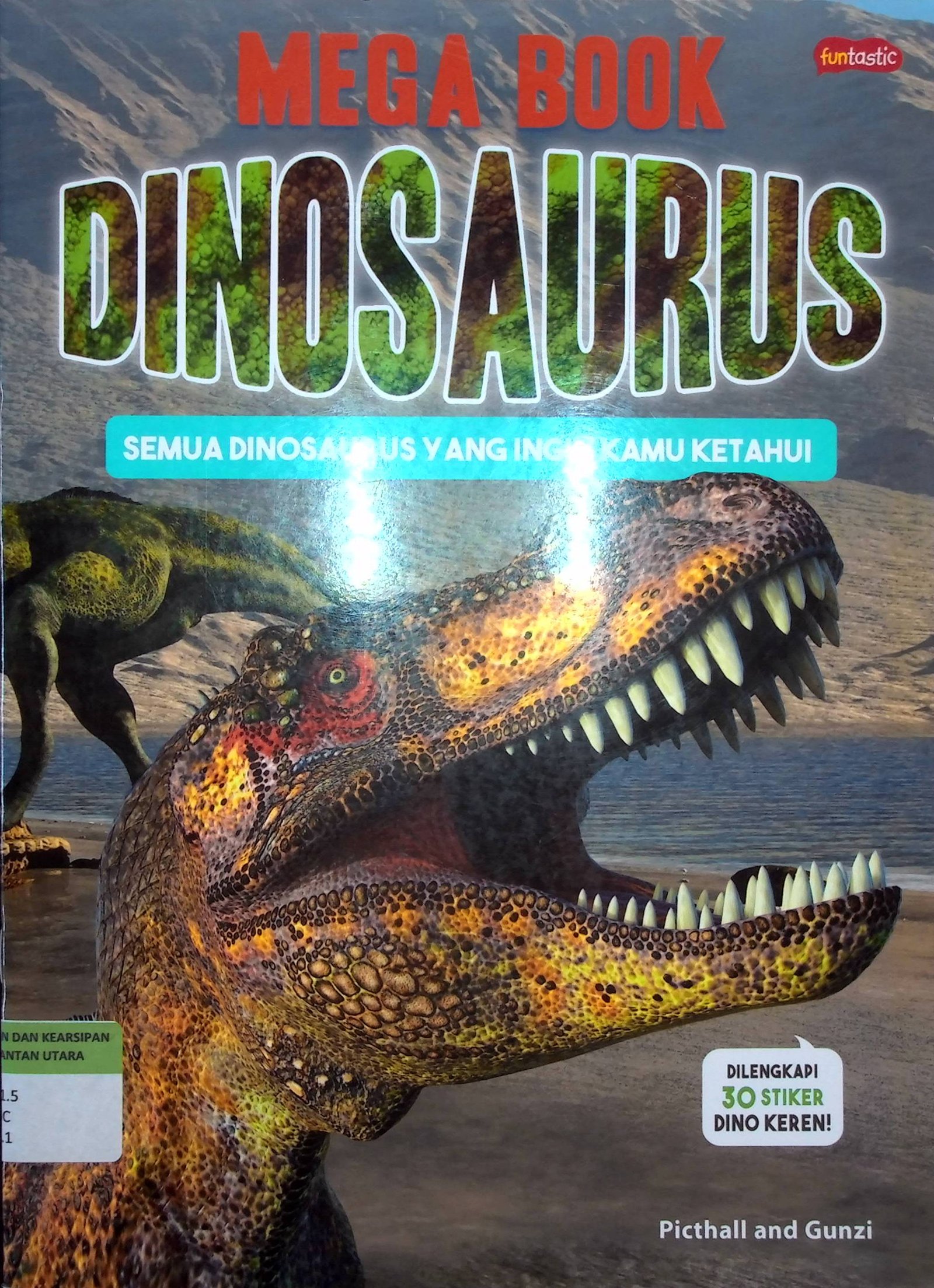 Cover Mega Book Dinosaurus :  Semua Dinosaurus Yang Ingin Kamu Ketahui