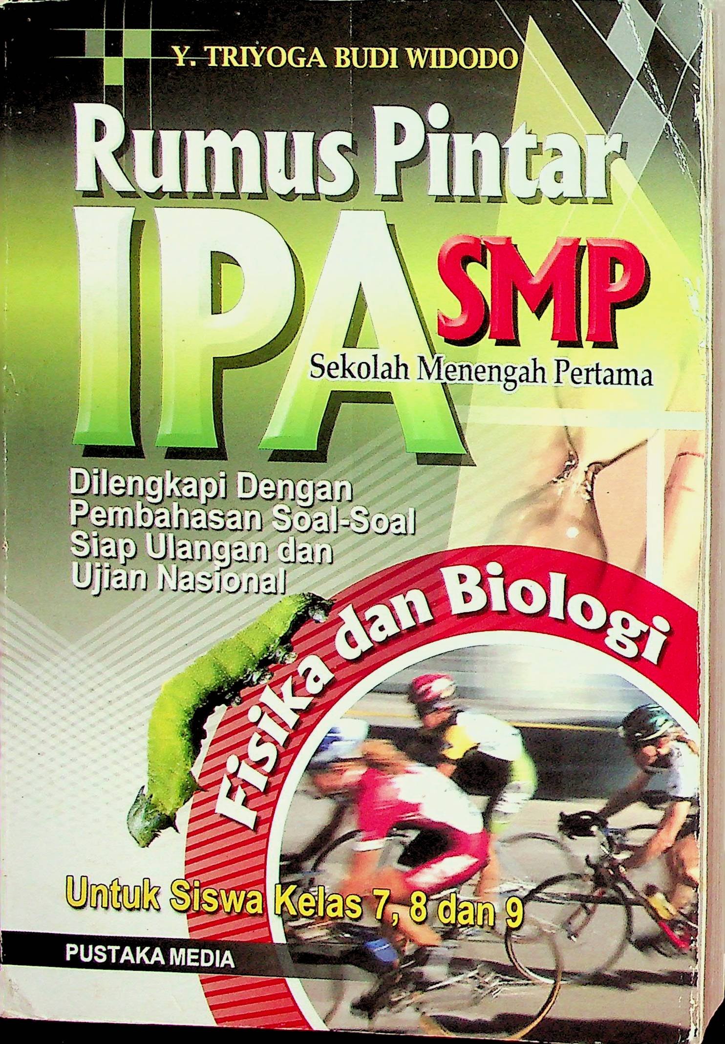 Cover Rumus Pintar IPA SMP :  Fisika dan Biologi / Y. Triyoga Budi Widodo