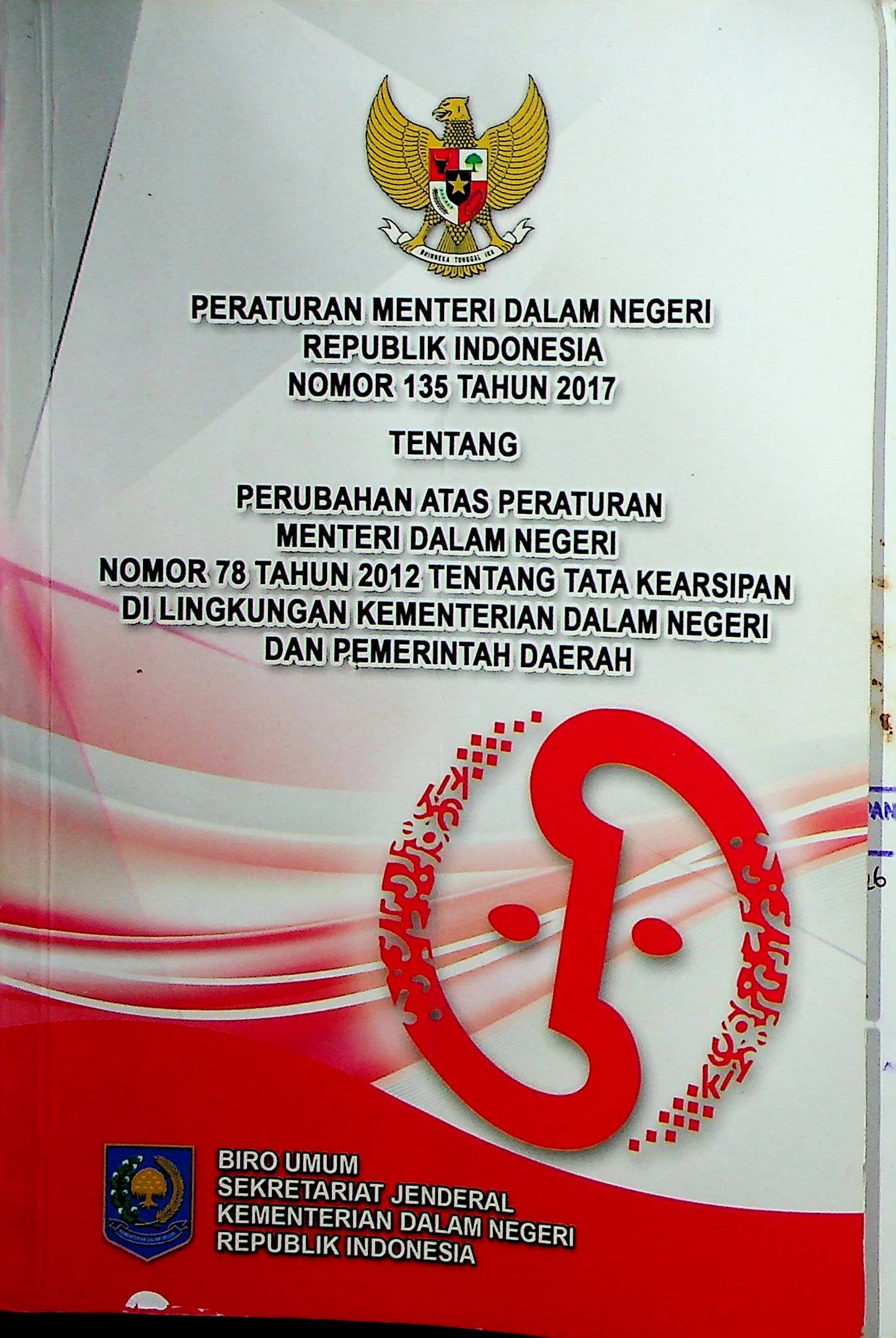 Cover Peraturan Menteri Dalam Negeri Republik Indonesia Nomor 135 Tahun 2017 tentang Perubahan Atas Peraturan Menteri Dalam Negeri Nomor 78 Tahun 2012 Tentang Tata Kearsipan di Lingkungan kementerian Dalam Negeri dan Pemerintah Daerah / Biro Umum Sekretariat Jenderal Kementerian Dalam Negeri RI