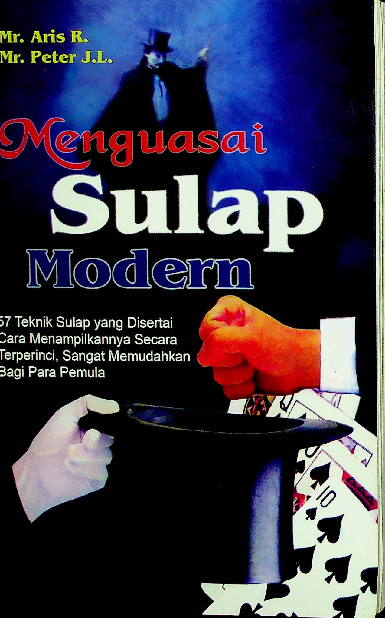 Cover Menguasai Sulap Modern :  Lima Puluh Tujuh Teknik Sulap yang Disertai Cara Menampilkannya Secara Terperinci, Sangat Memudahkan Bagi Para Pemula / Aris R.